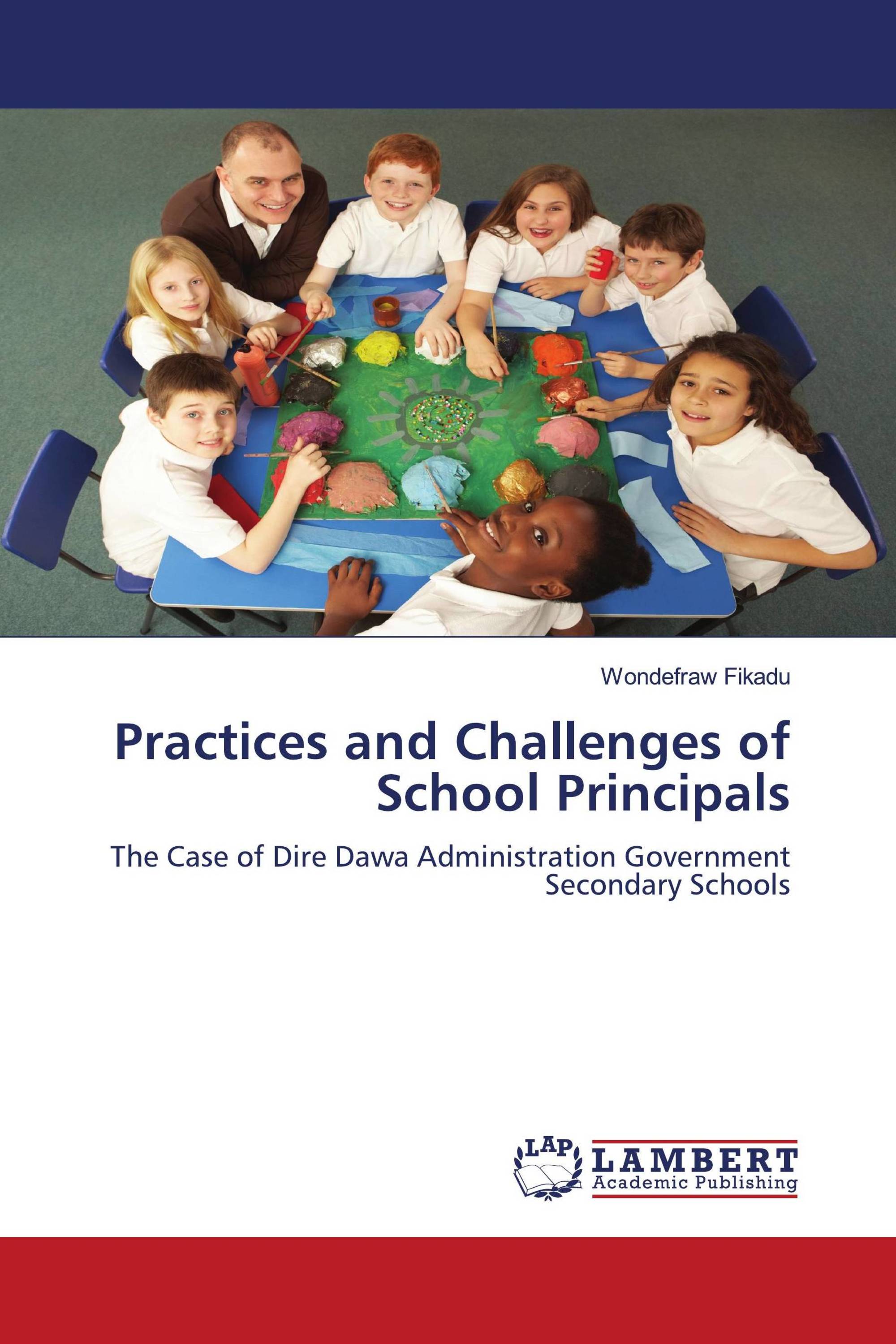 Practices and Challenges of School Principals