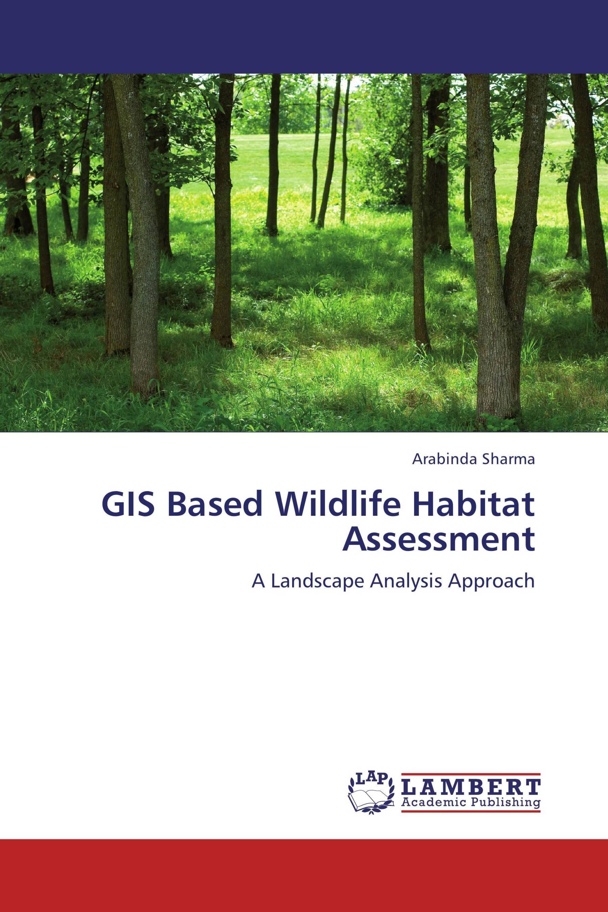 GIS Based Wildlife Habitat Assessment / 978-3-659-20217-9