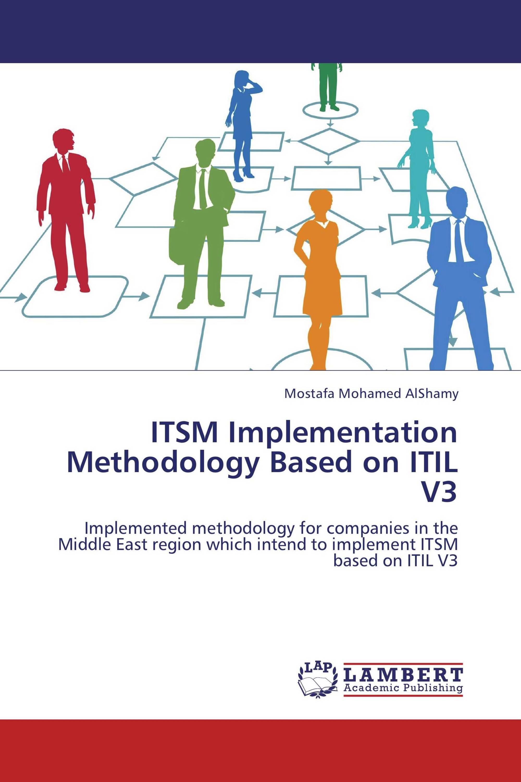 ITSM Implementation Methodology Based on ITIL V3 / 978-3-659-20233-9 ...