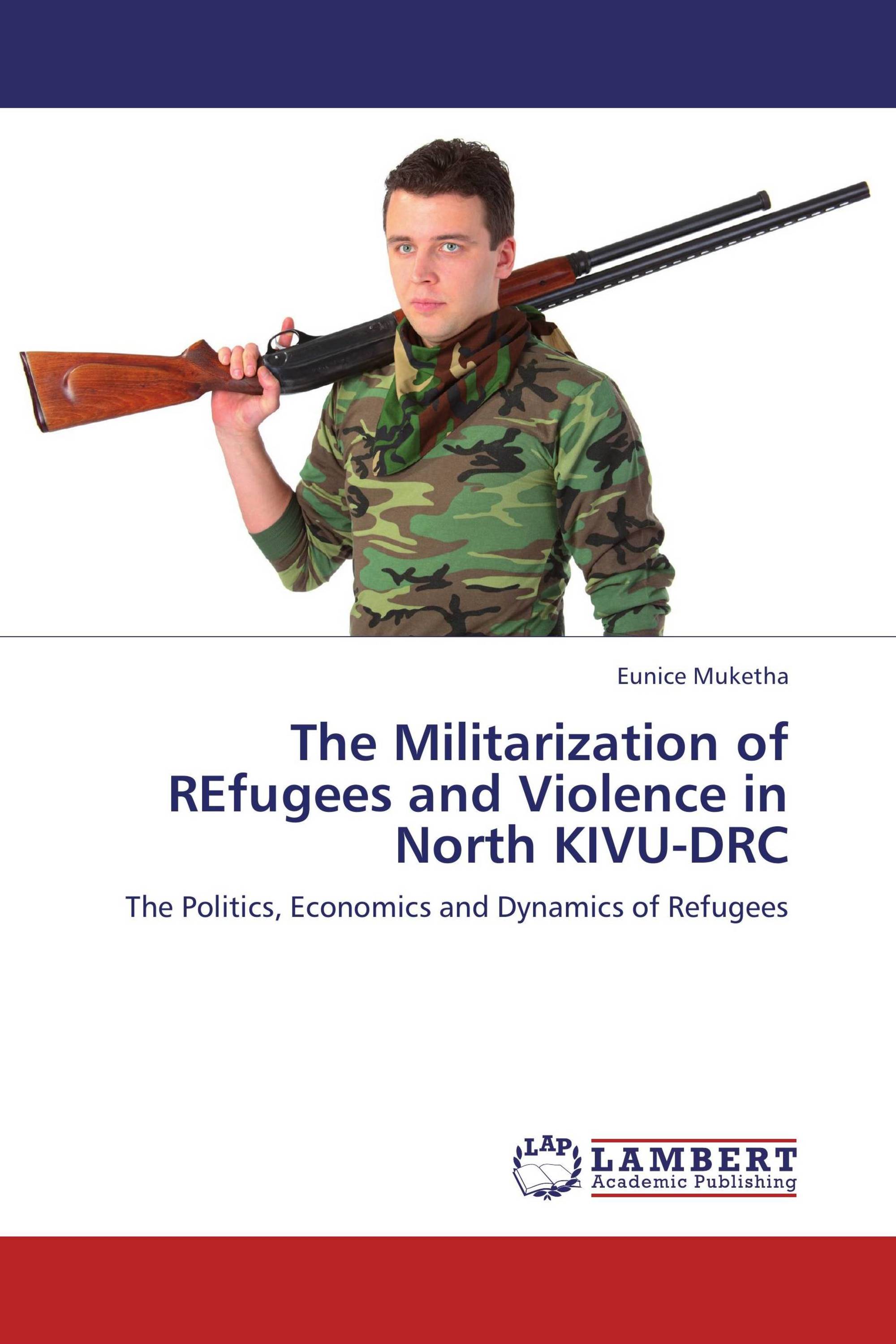 The Militarization of REfugees and Violence in North KIVU-DRC