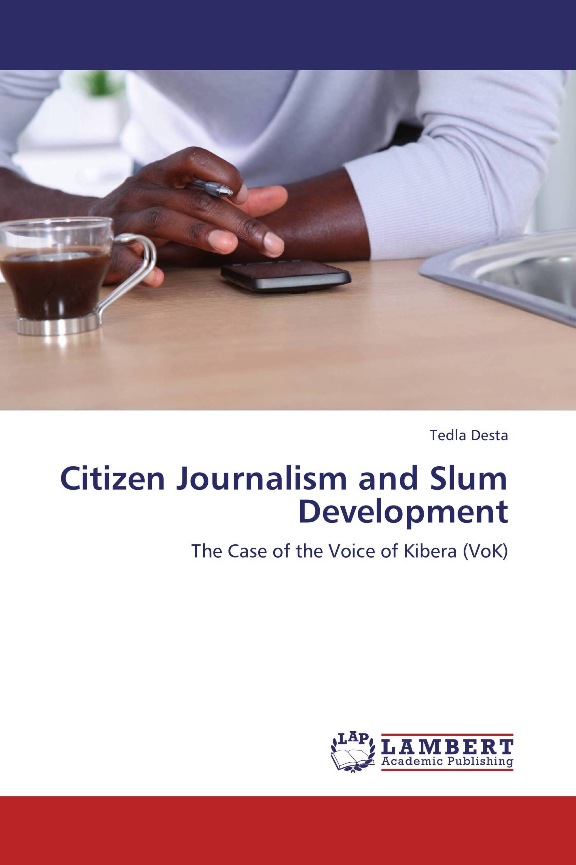 Citizen Journalism And Slum Development / 978-3-659-20583-5 ...