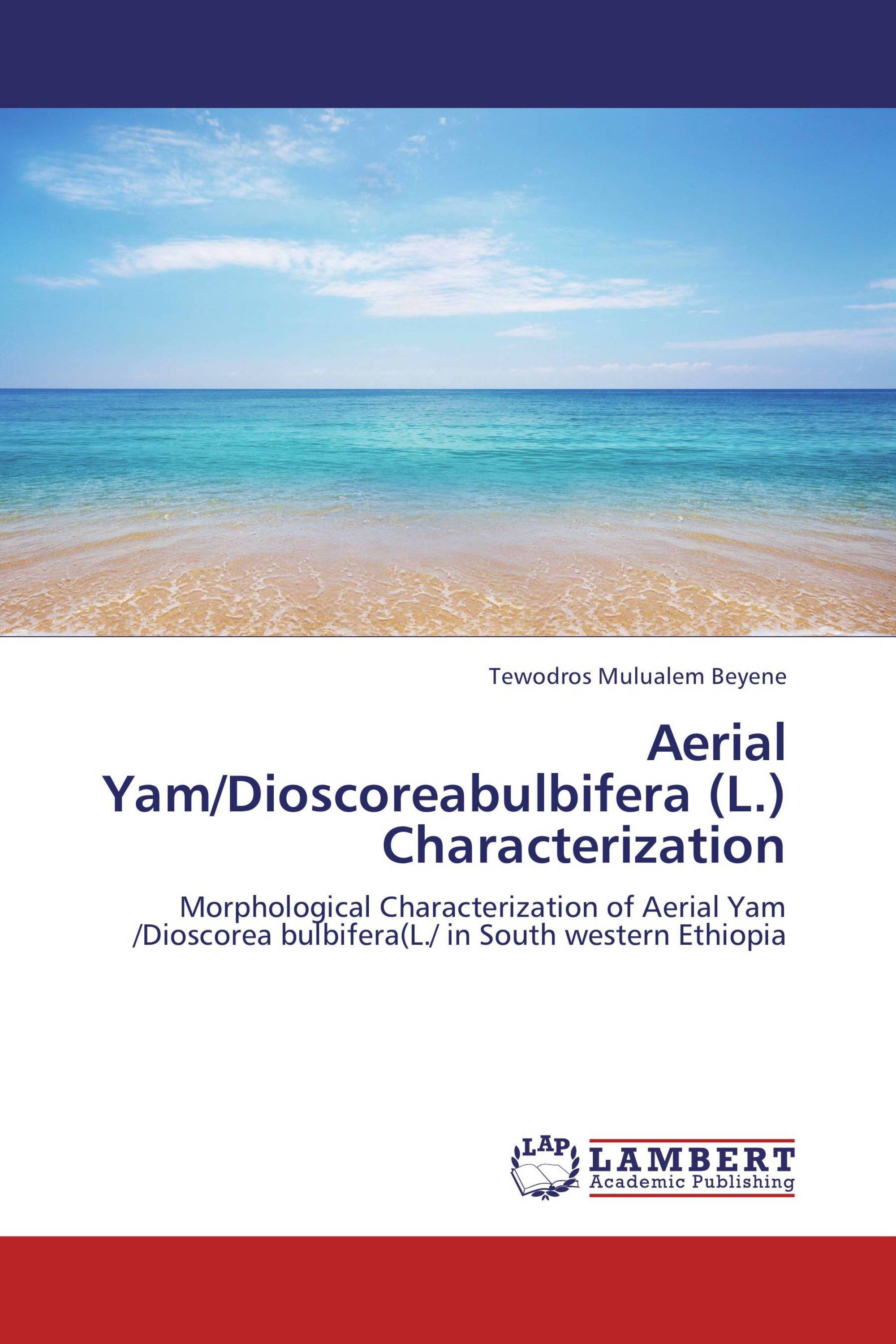 Aerial Yam/Dioscoreabulbifera (L.) Characterization / 9783659208331