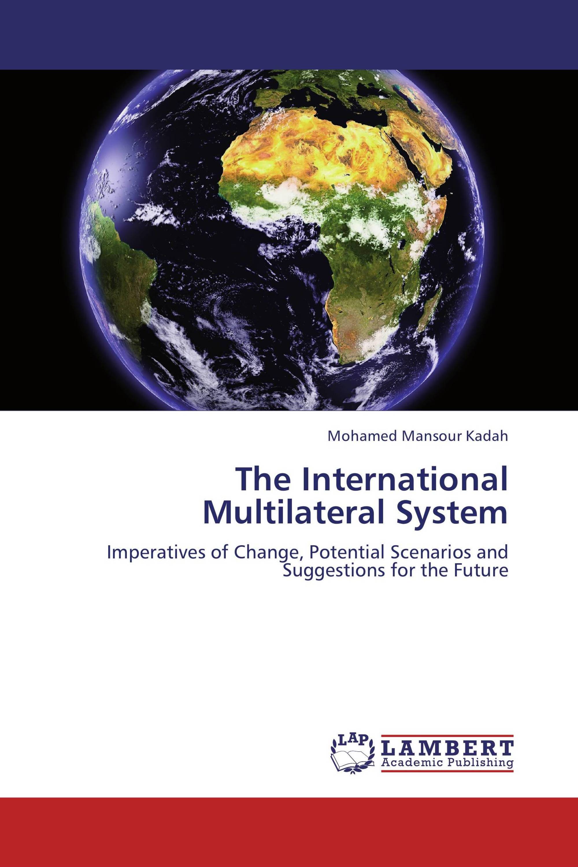 A Multilateral Relationship Chapter 1 The International Multilateral System / 978-3-659-21520-9