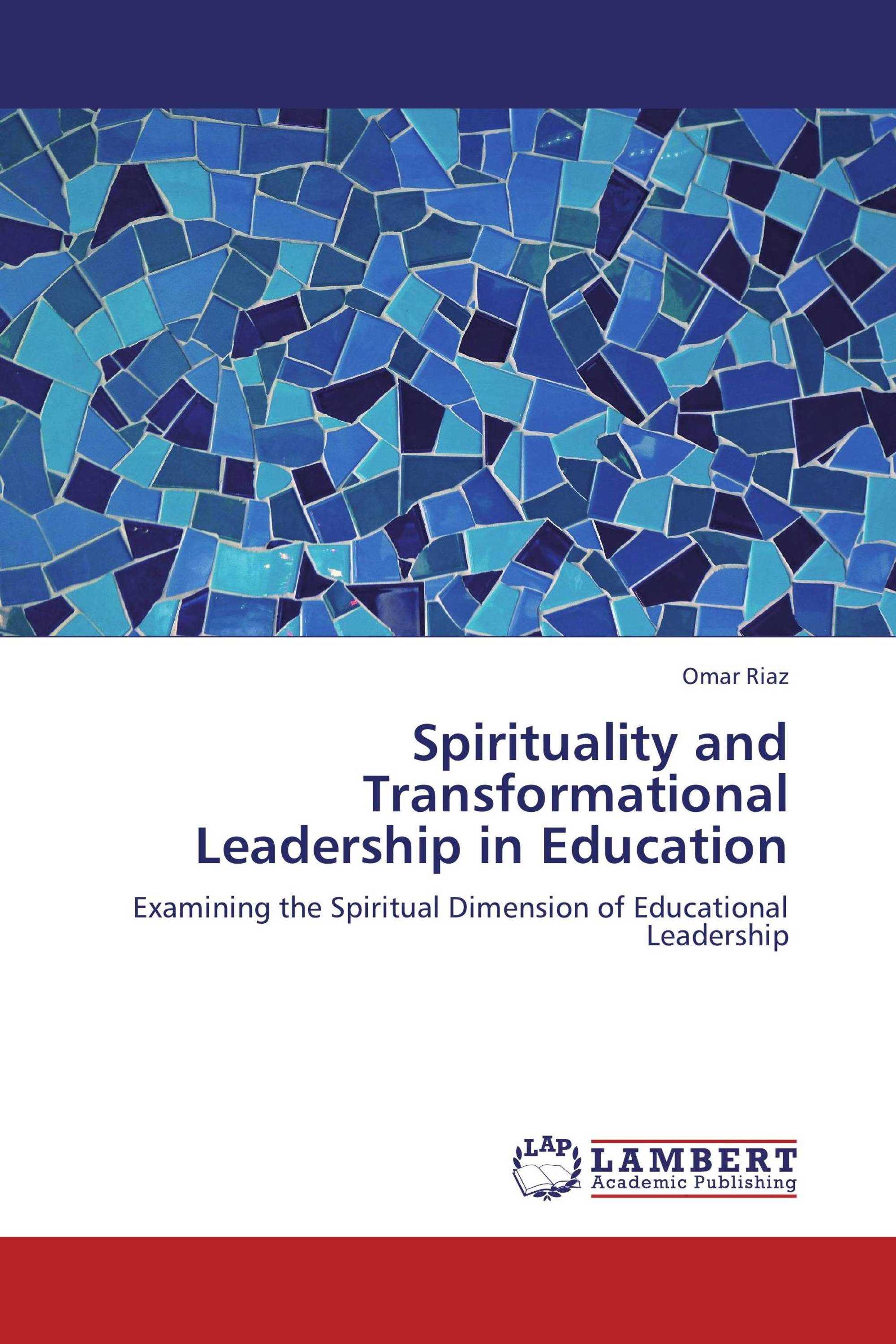 Spirituality and Transformational Leadership in Education