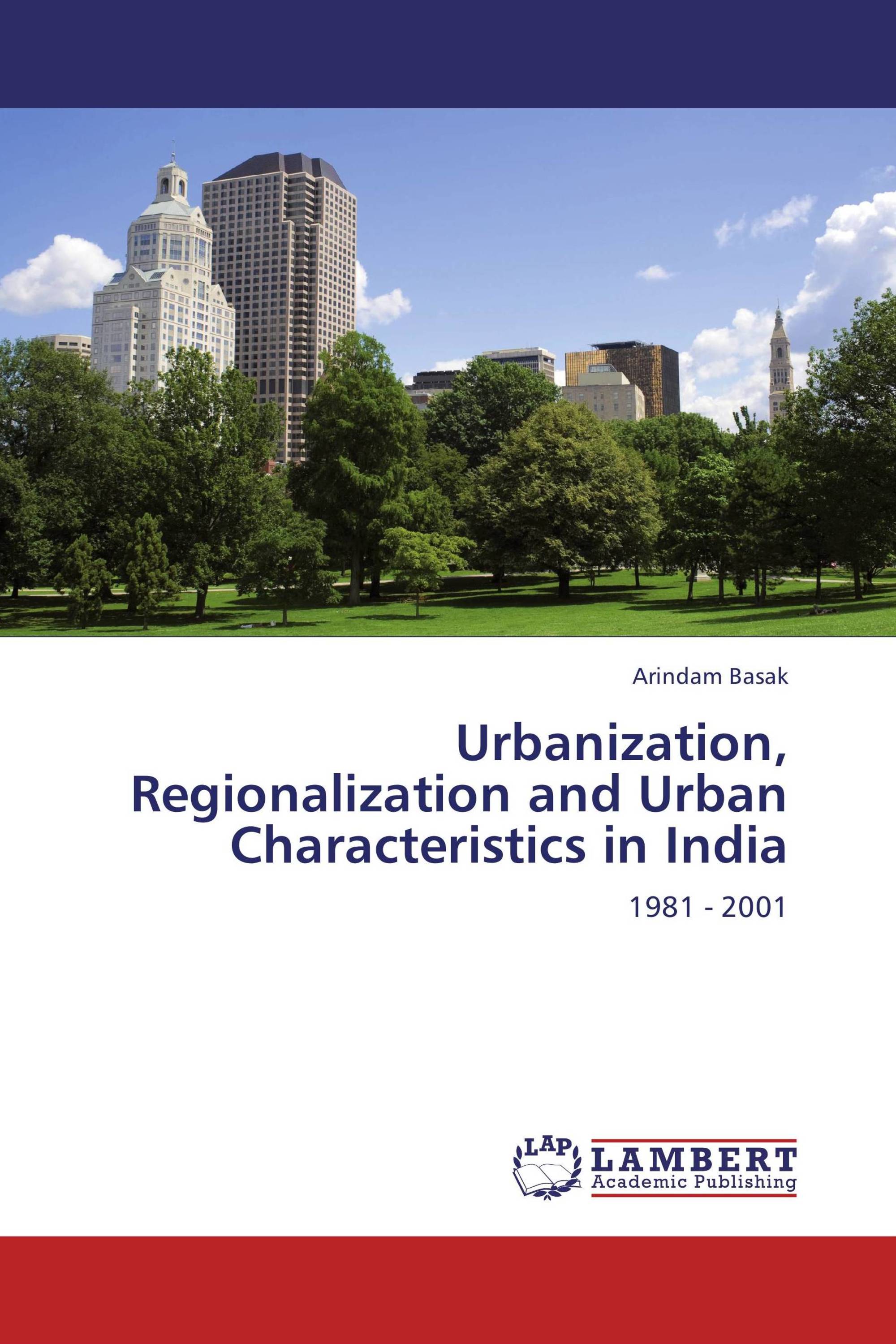 Urbanization, Regionalization and Urban Characteristics in India