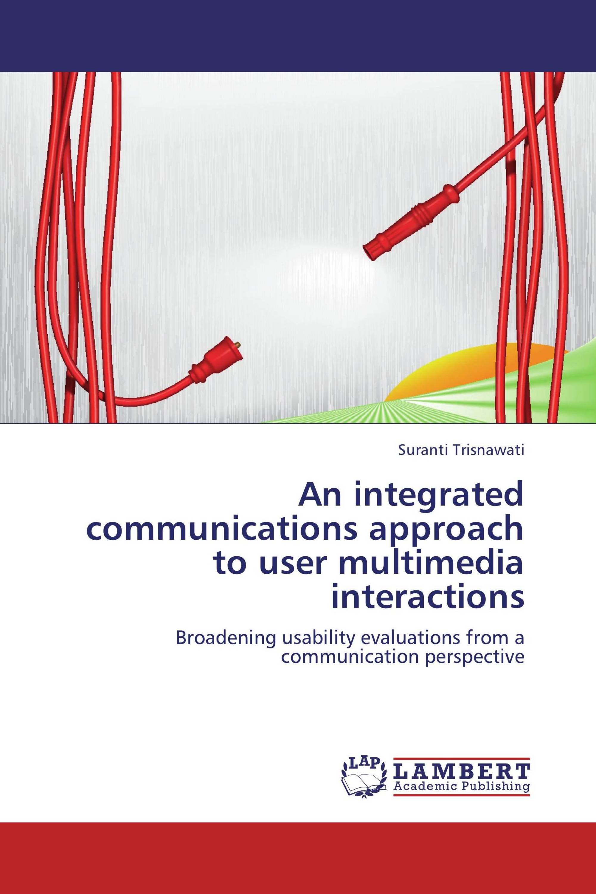 An integrated communications approach to user multimedia interactions