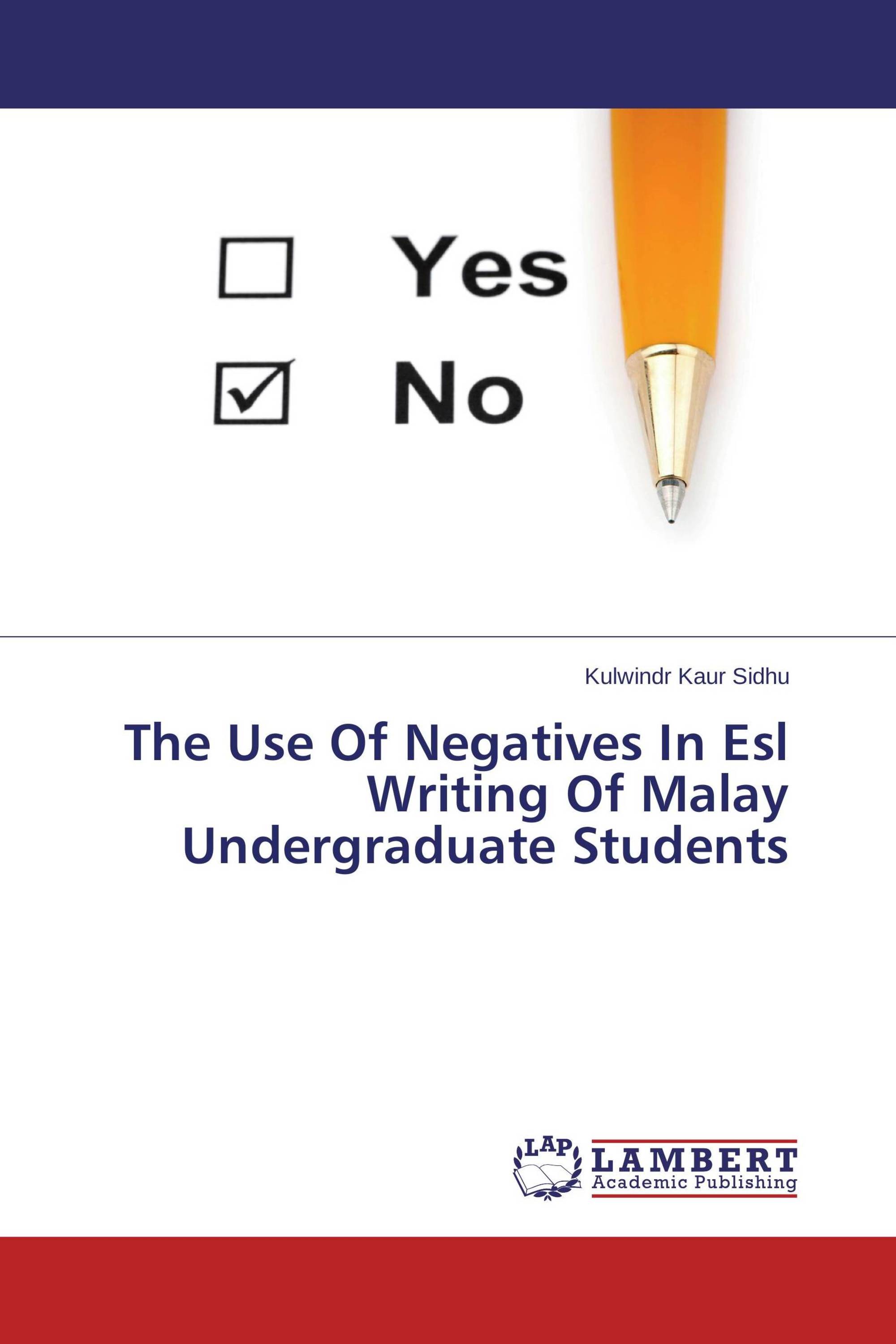 The Use of Negatives In Esl Writing Of Malay Undergraduate Students