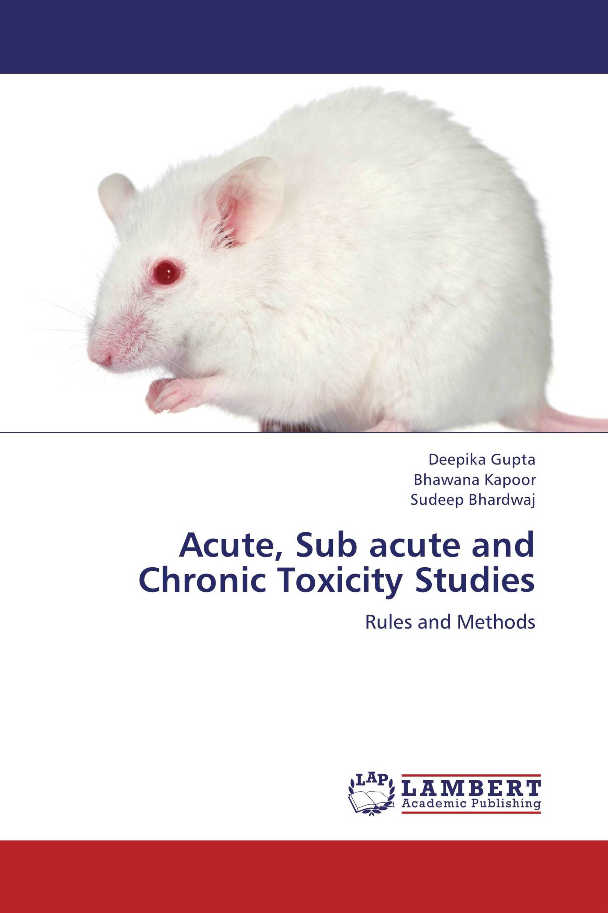 Acute, Sub acute and Chronic Toxicity Studies / 978-3-659-22961-9 /  9783659229619 / 365922961X