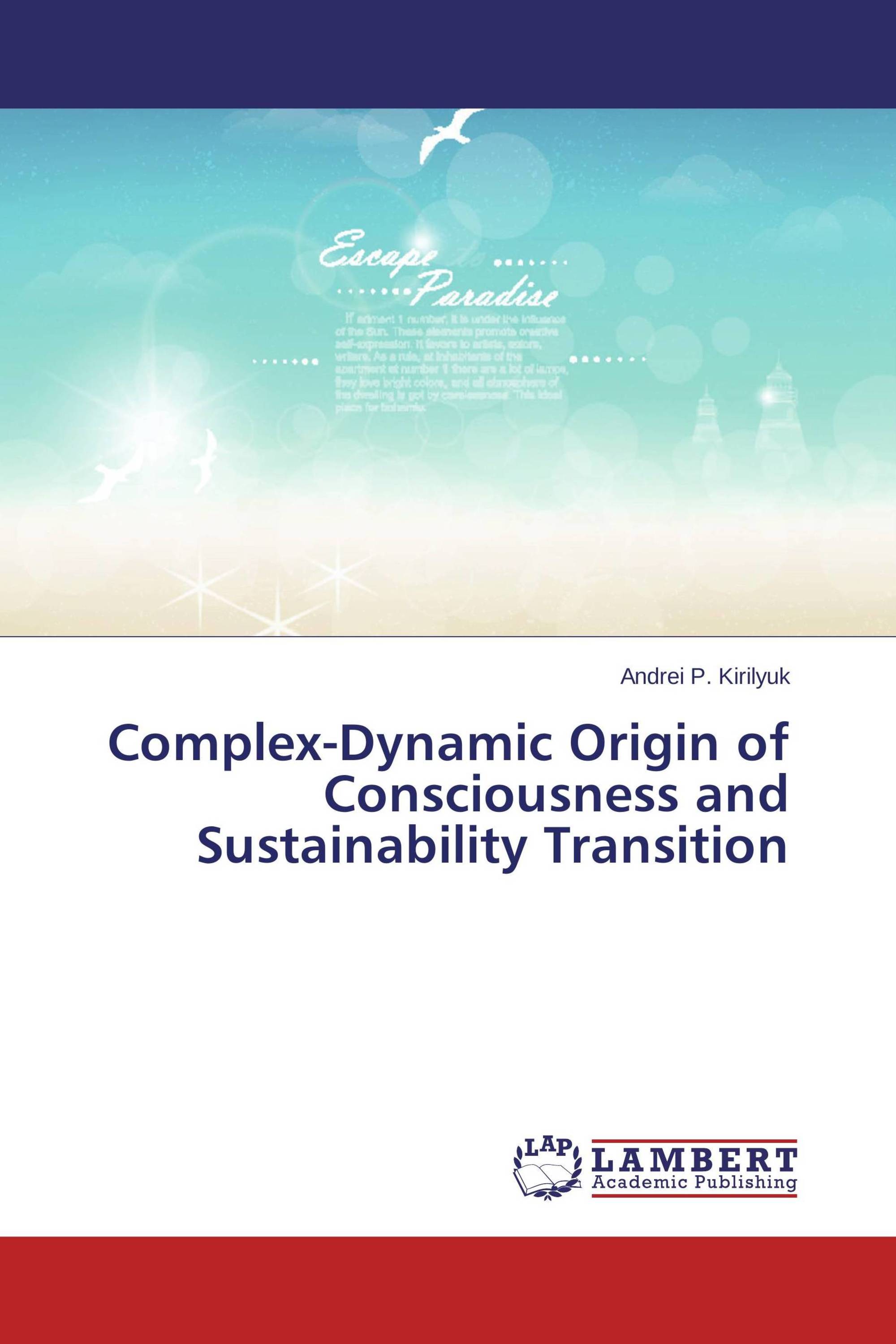 Complex-Dynamic Origin of Consciousness and Sustainability Transition