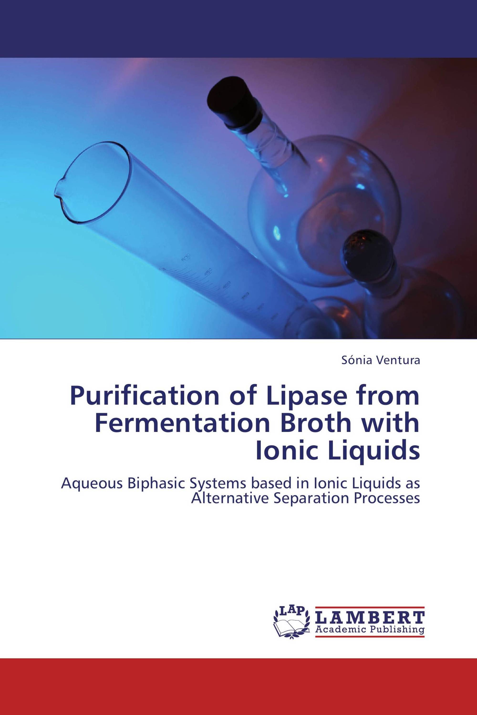 Purification of Lipase from Fermentation Broth with Ionic Liquids / 978 ... - 9783659236266