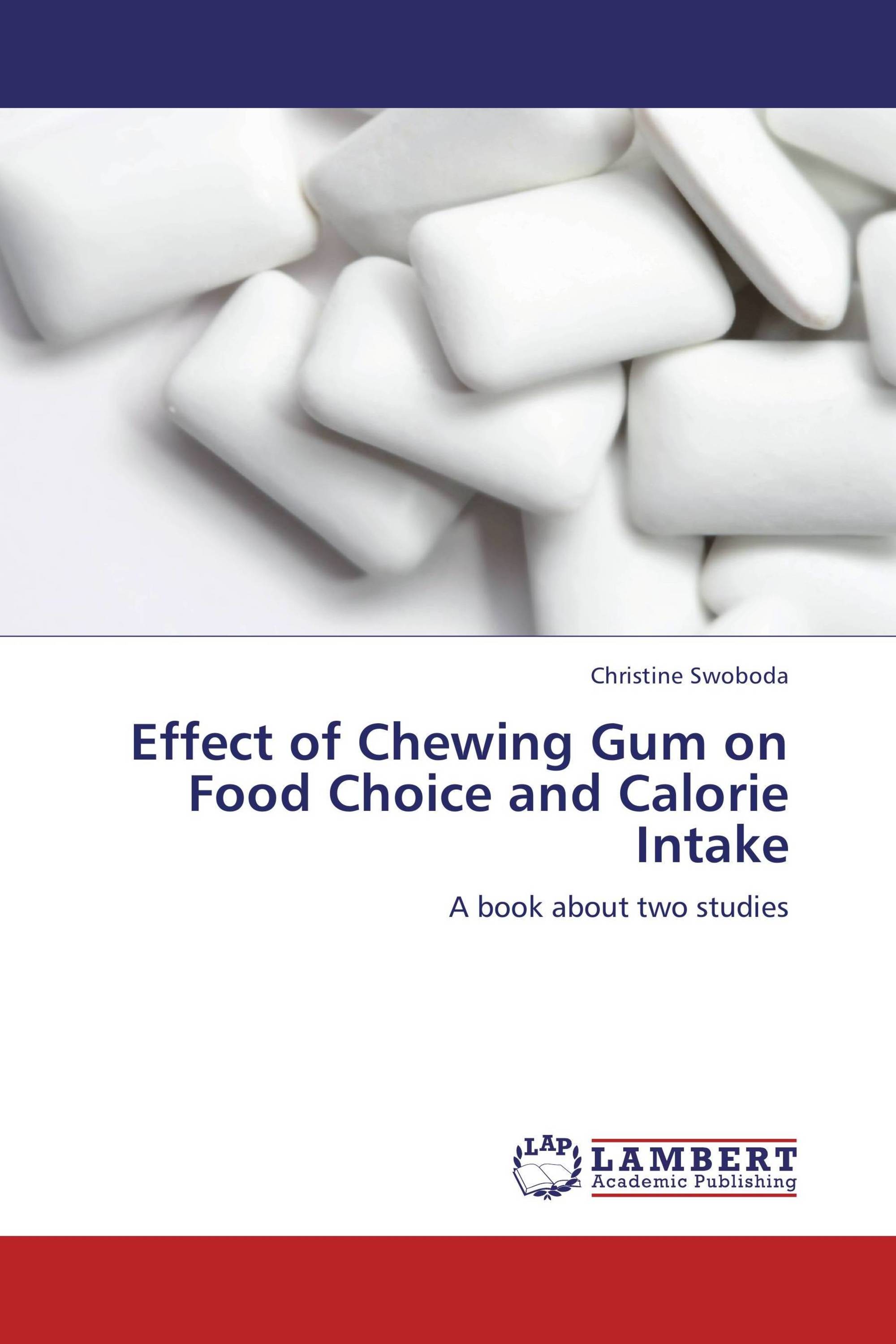 Effect of Chewing Gum on Food Choice and Calorie Intake / 9783659