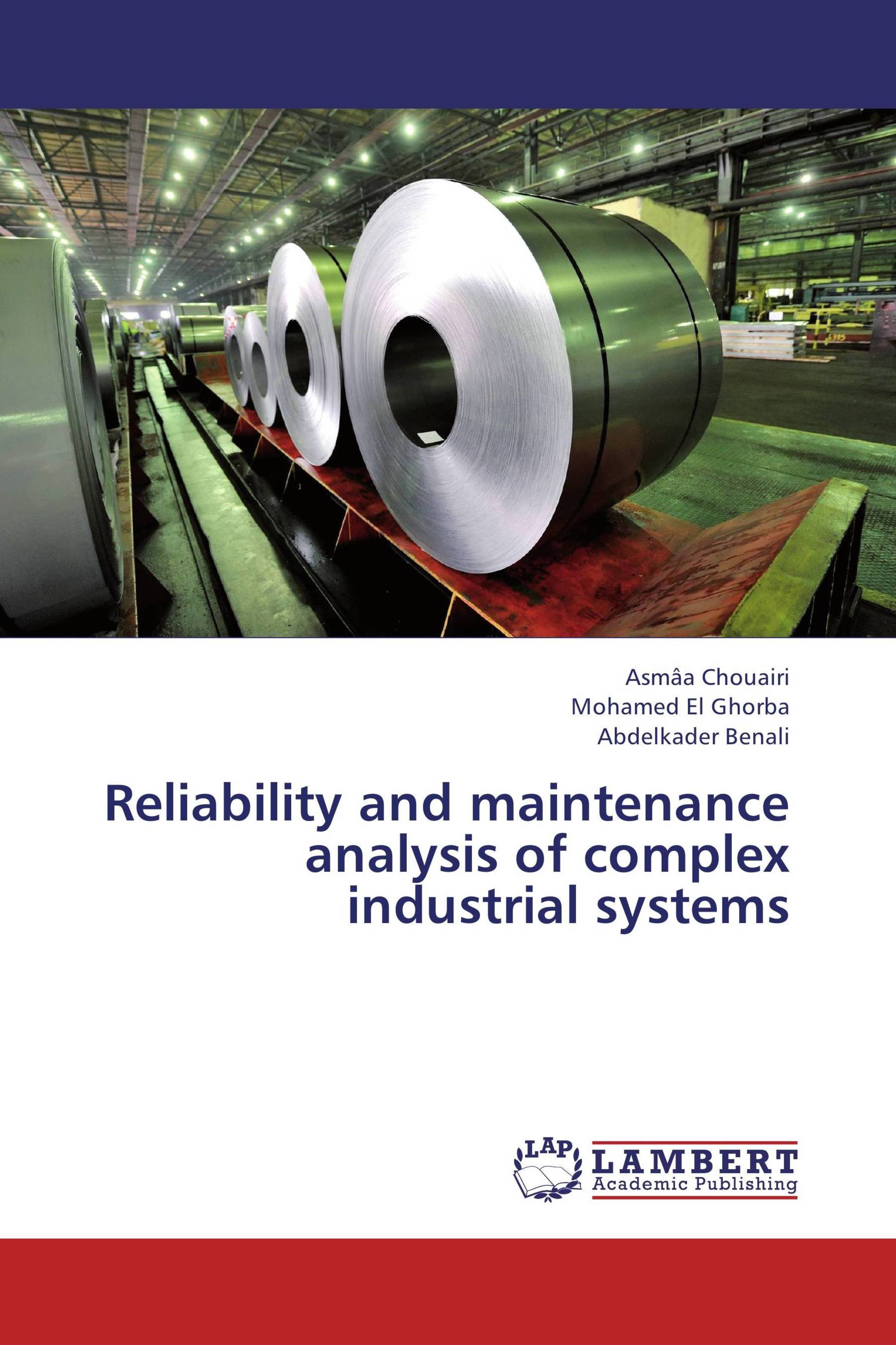 Reliability and maintenance analysis of complex industrial systems