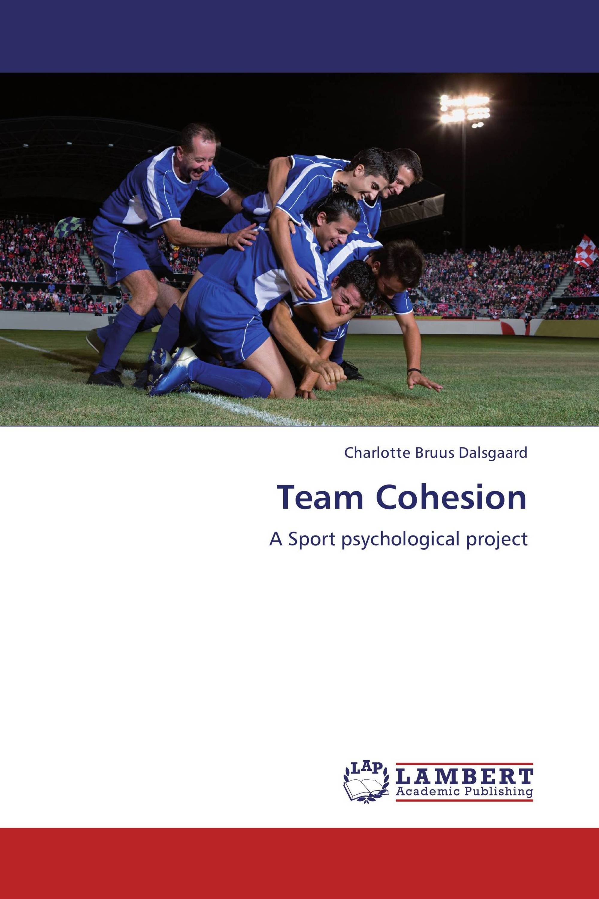 Team Cohesion 978 3 659 24818 4 9783659248184 3659248185 Team Cohesion 978 3 659 24818 4 9783659248184 3659248185
