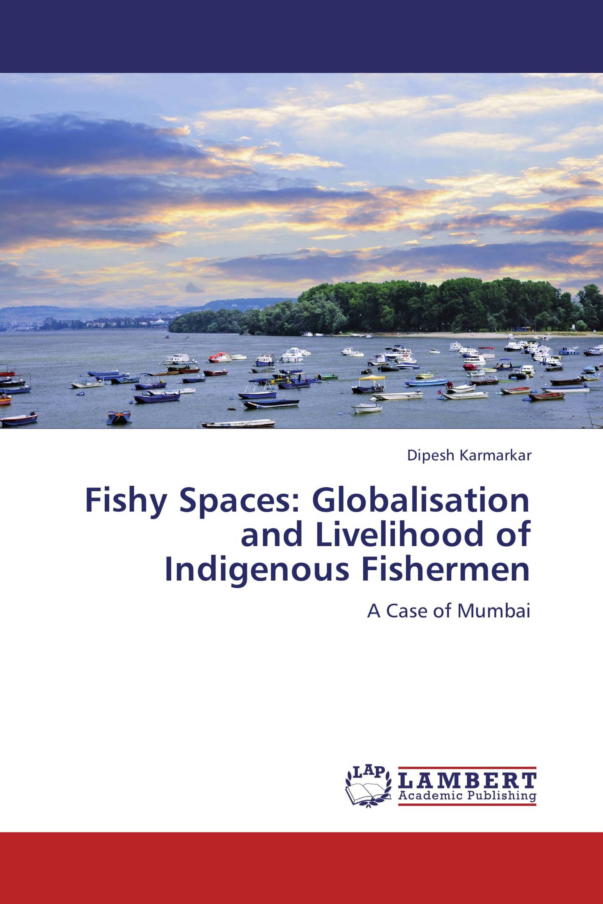 Fishy Spaces: Globalisation and Livelihood of Indigenous Fishermen