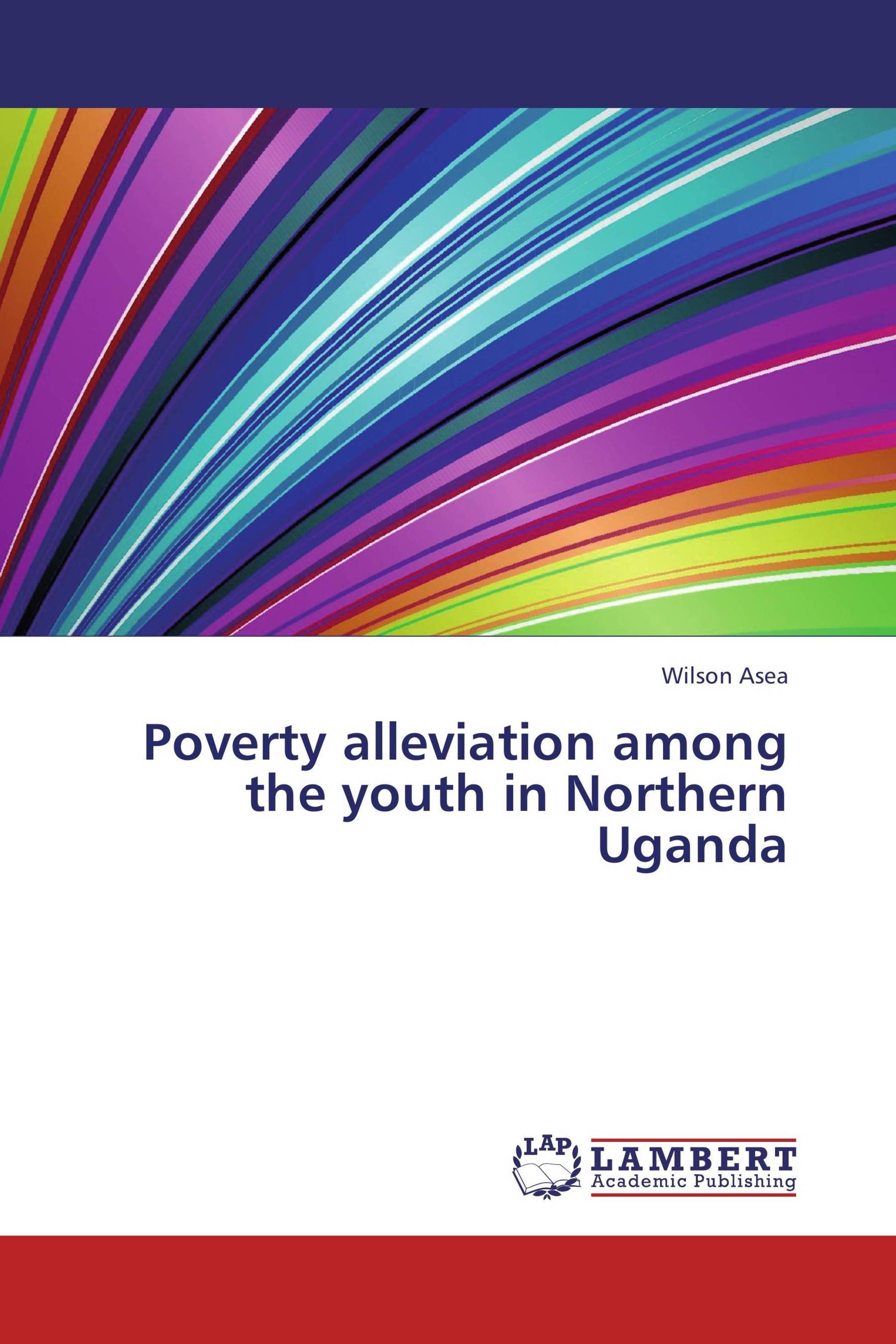 Poverty alleviation among the youth in Northern Uganda