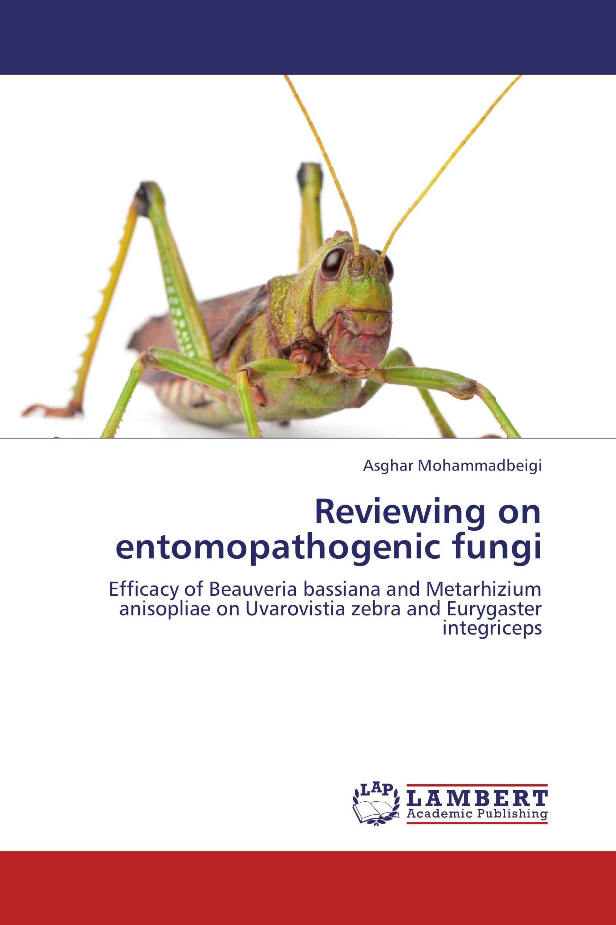 Reviewing On Entomopathogenic Fungi / 978-3-659-26063-6 / 9783659260636 ...