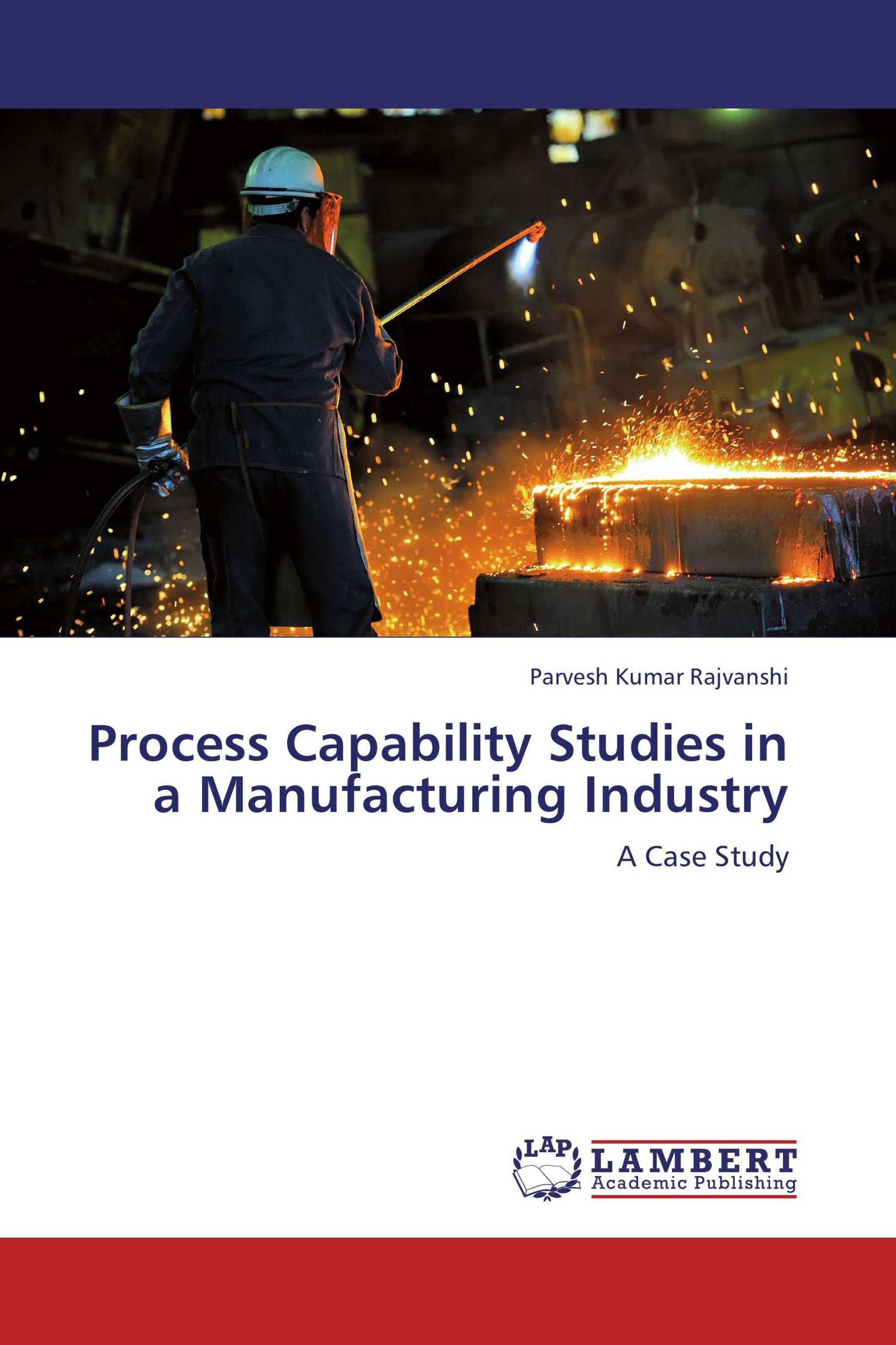 Process Capability Studies in a Manufacturing Industry / 978-3-659 ...