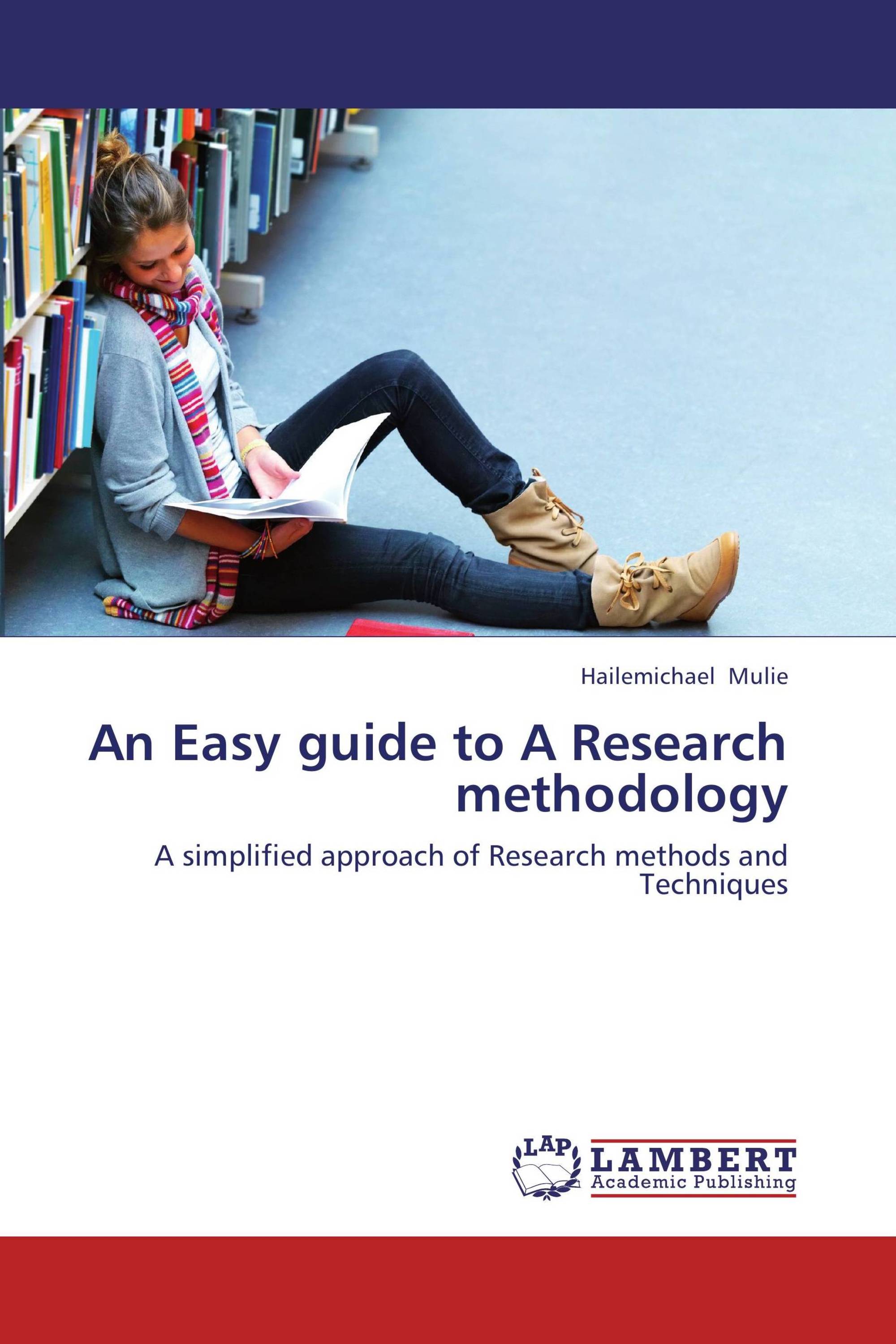 An Easy guide to A Research methodology