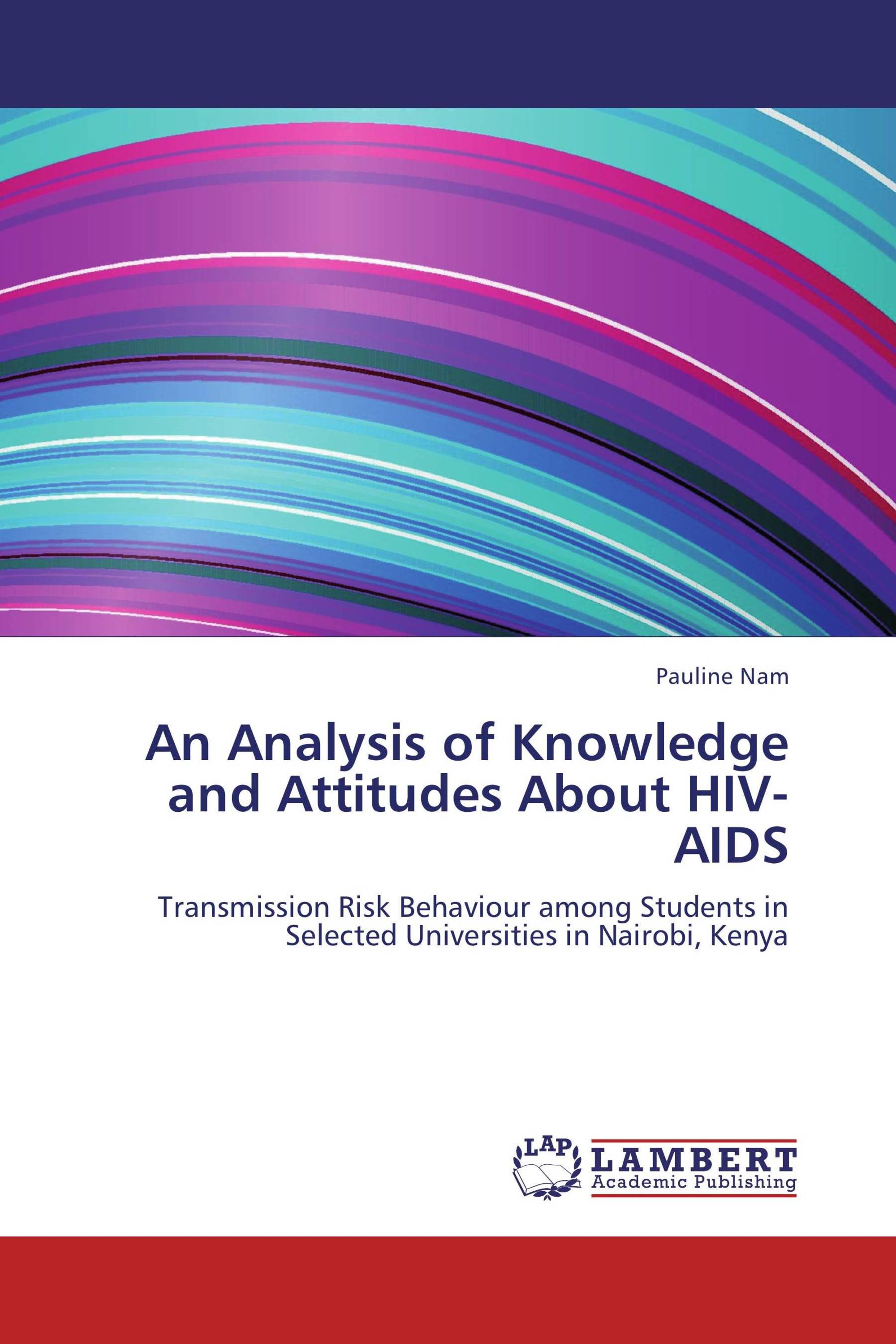 An Analysis of Knowledge and Attitudes About HIV-AIDS