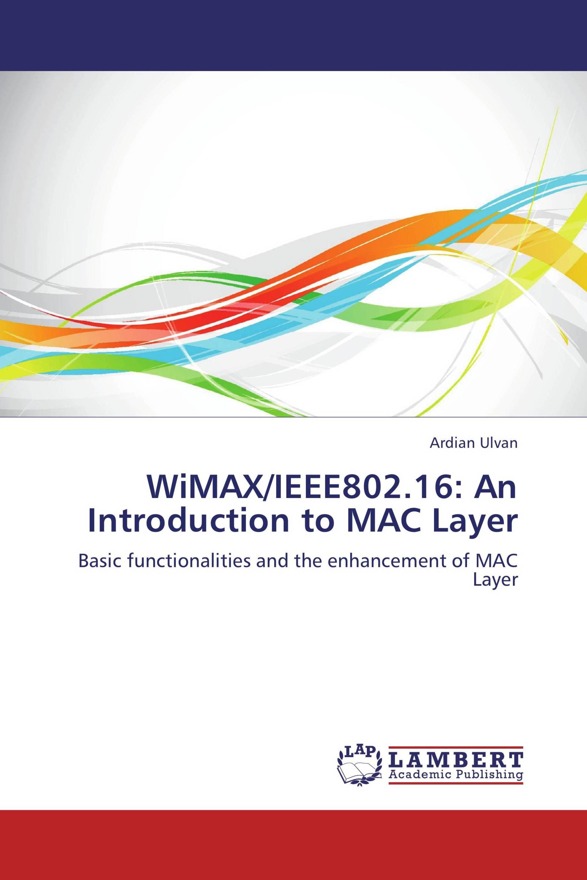 WiMAX/IEEE802.16: An Introduction to MAC Layer