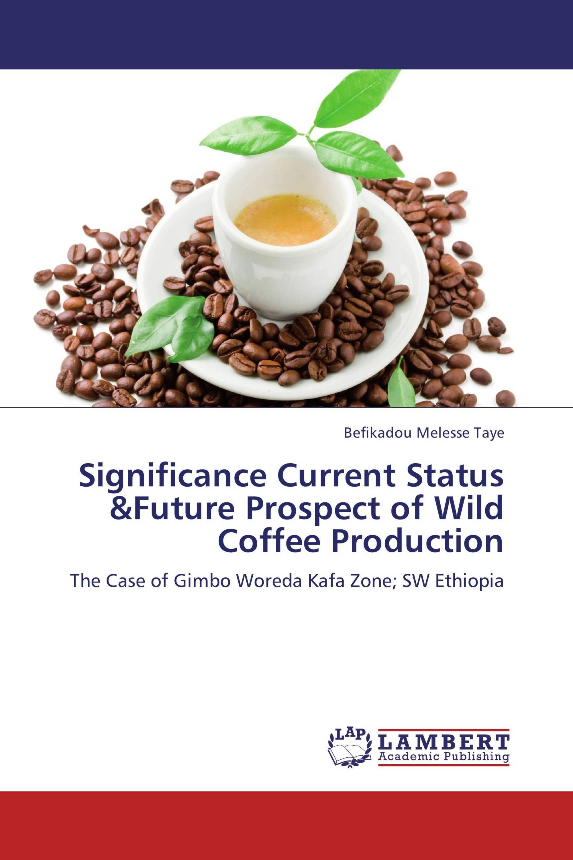 Future status. Wild Coffee Ethiopia. Status Future. Coffee Production Biotechnology. Significance of athlete's amateur status.