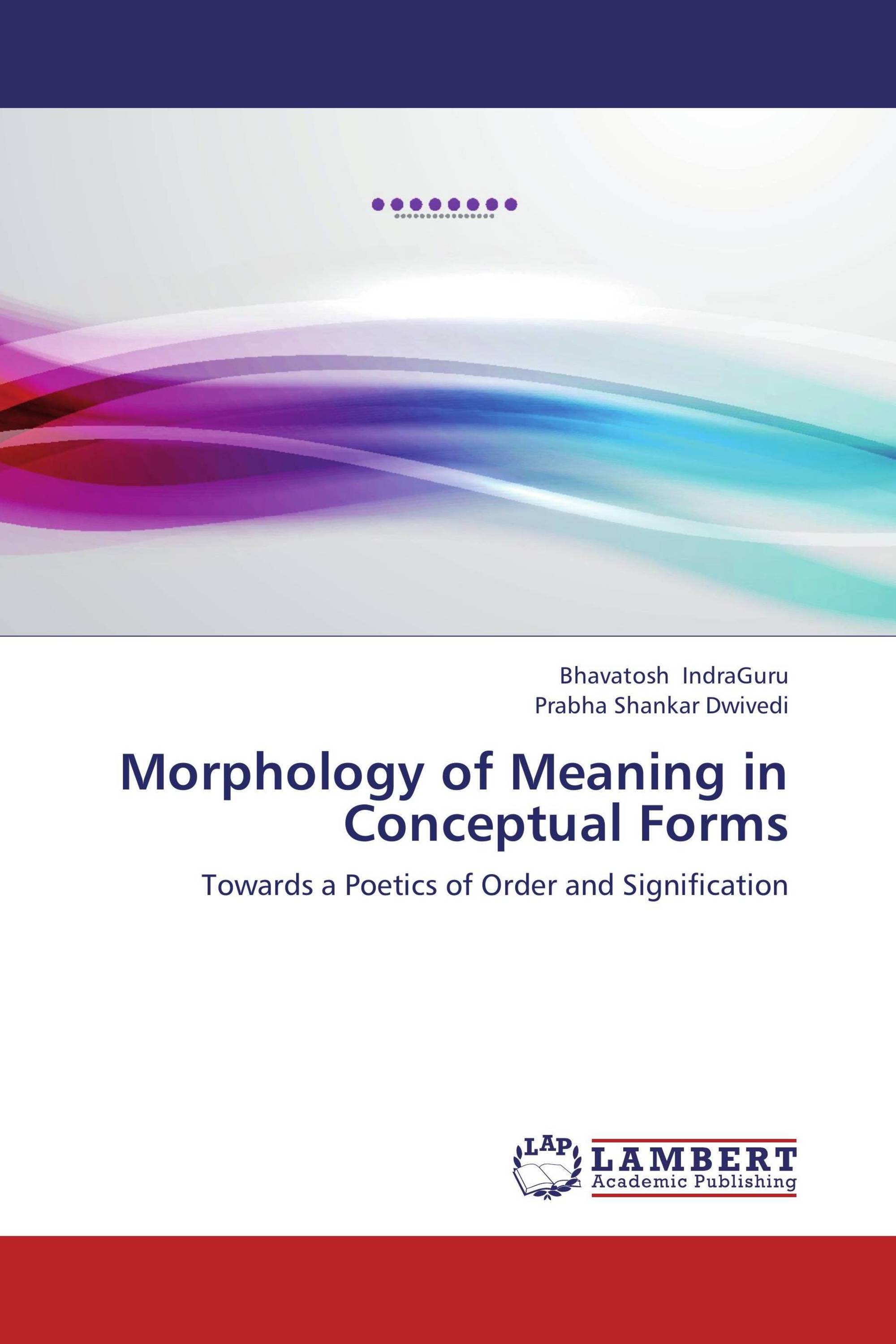Morphology of Meaning in Conceptual Forms / 978-3-659-28169-3 ...