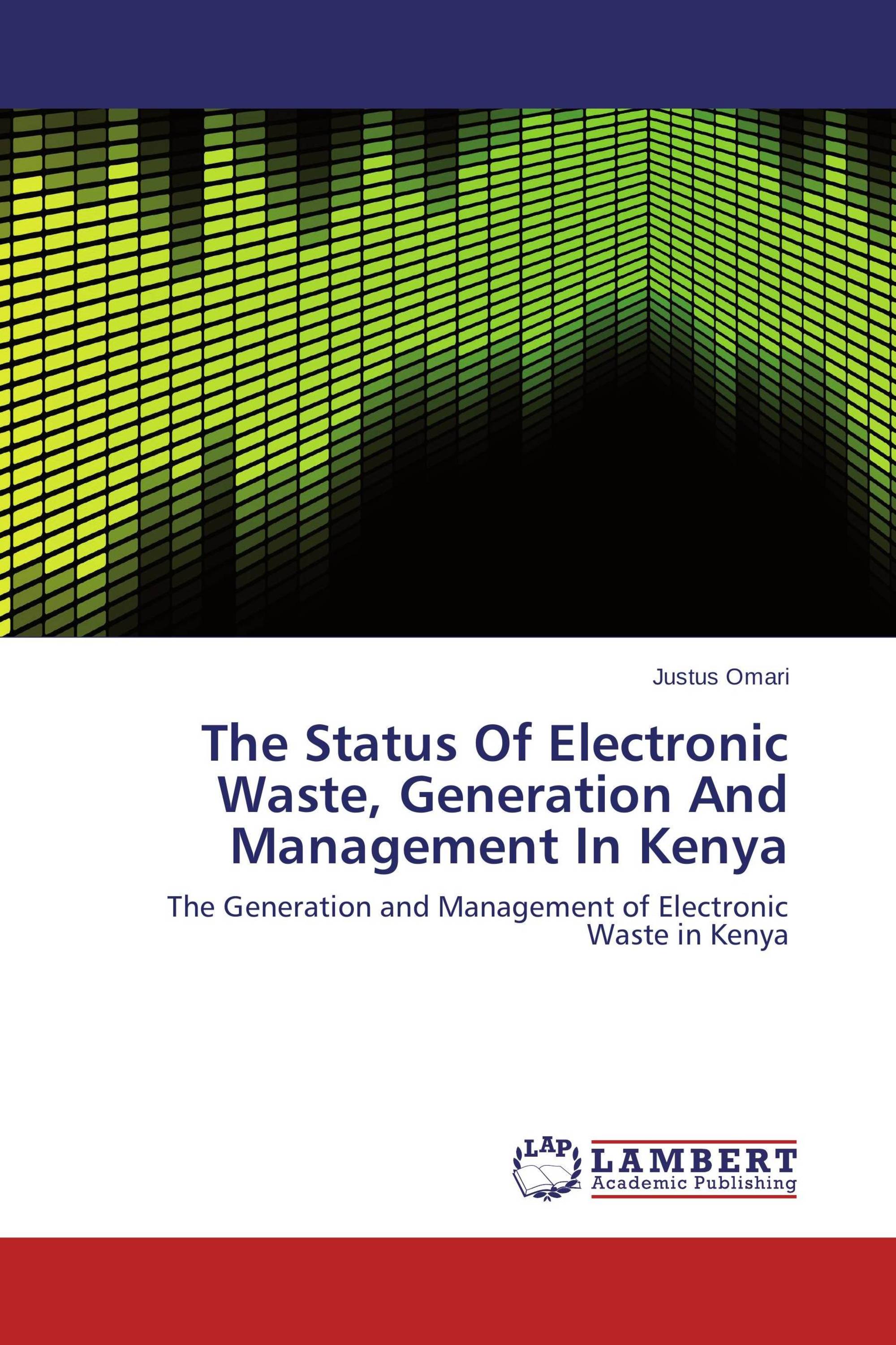 The Status Of Electronic Waste, Generation And Management In Kenya