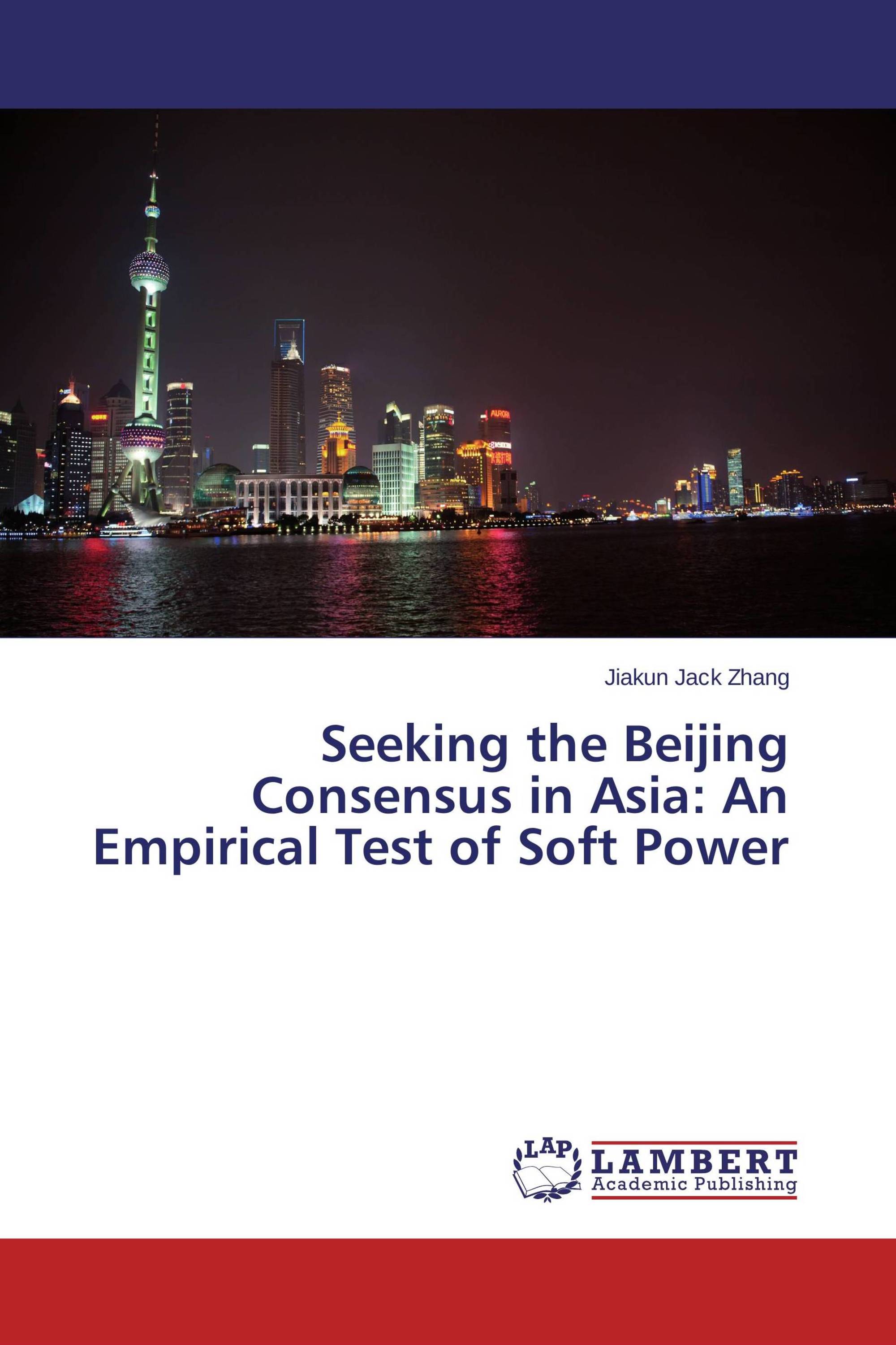 Seeking the Beijing Consensus in Asia: An Empirical Test of Soft Power