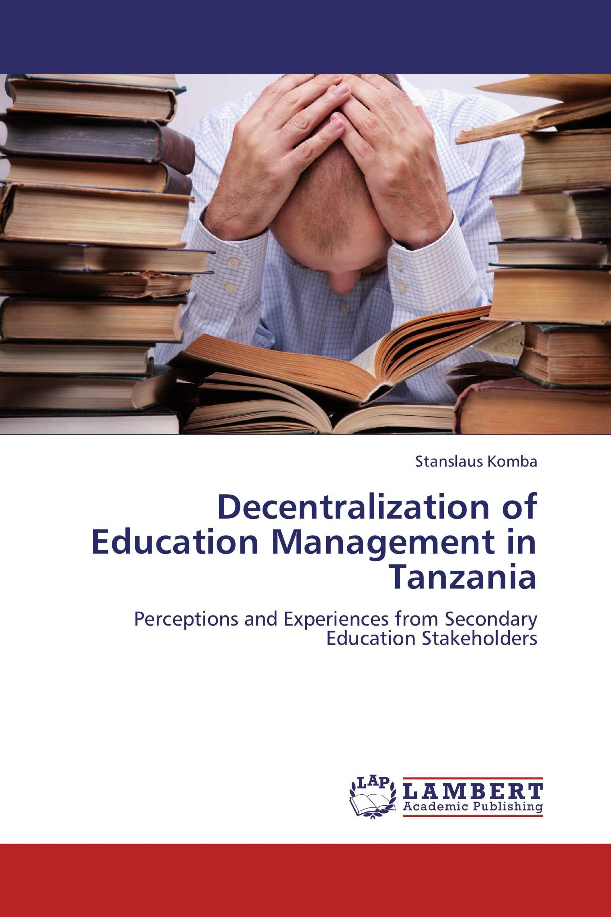 Decentralization Of Education Management In Tanzania / 978-3-659-28951 ...