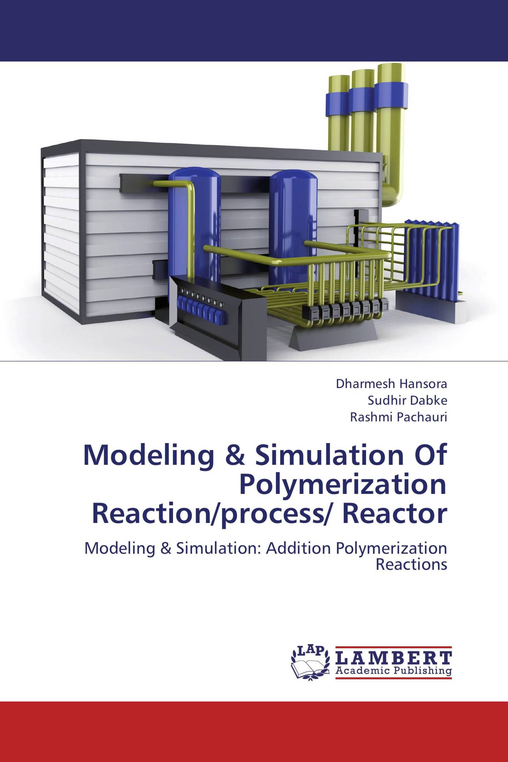 Modeling & Simulation Of Polymerization Reaction/process/ Reactor