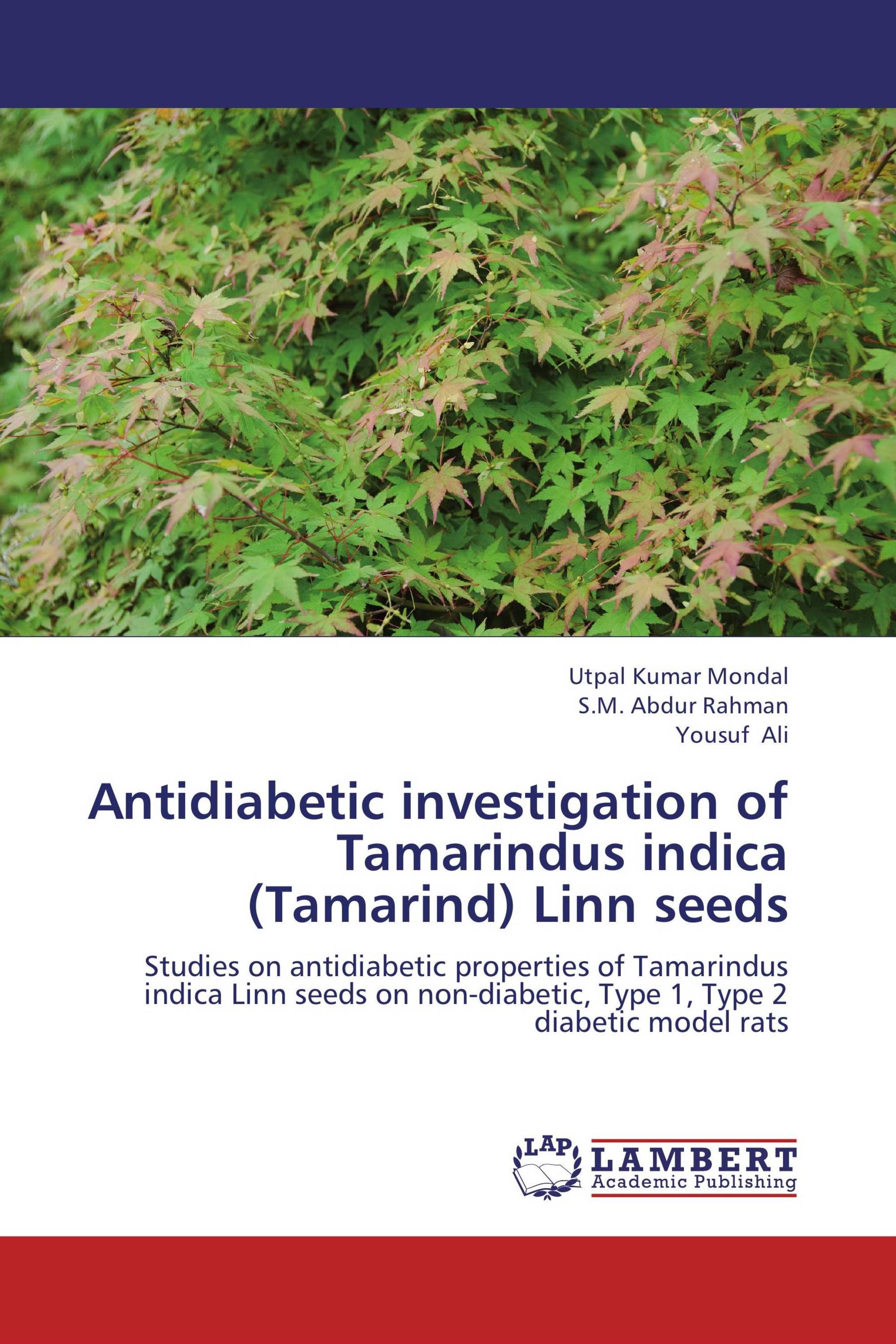 Antidiabetic Investigation Of Tamarindus Indica Tamarind Linn Seeds 978 3 659 4