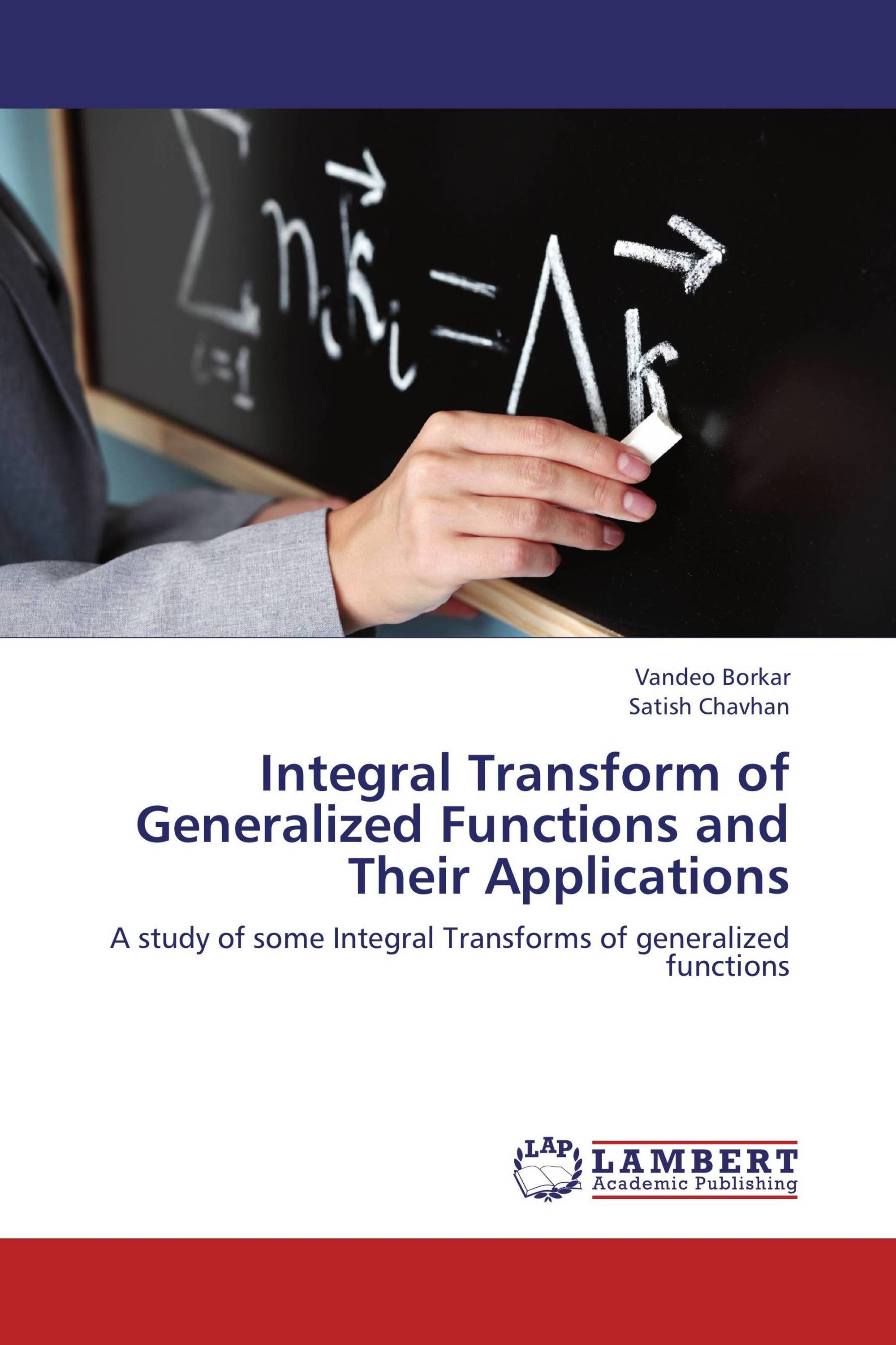 Integral Transform of Generalized Functions and Their Applications