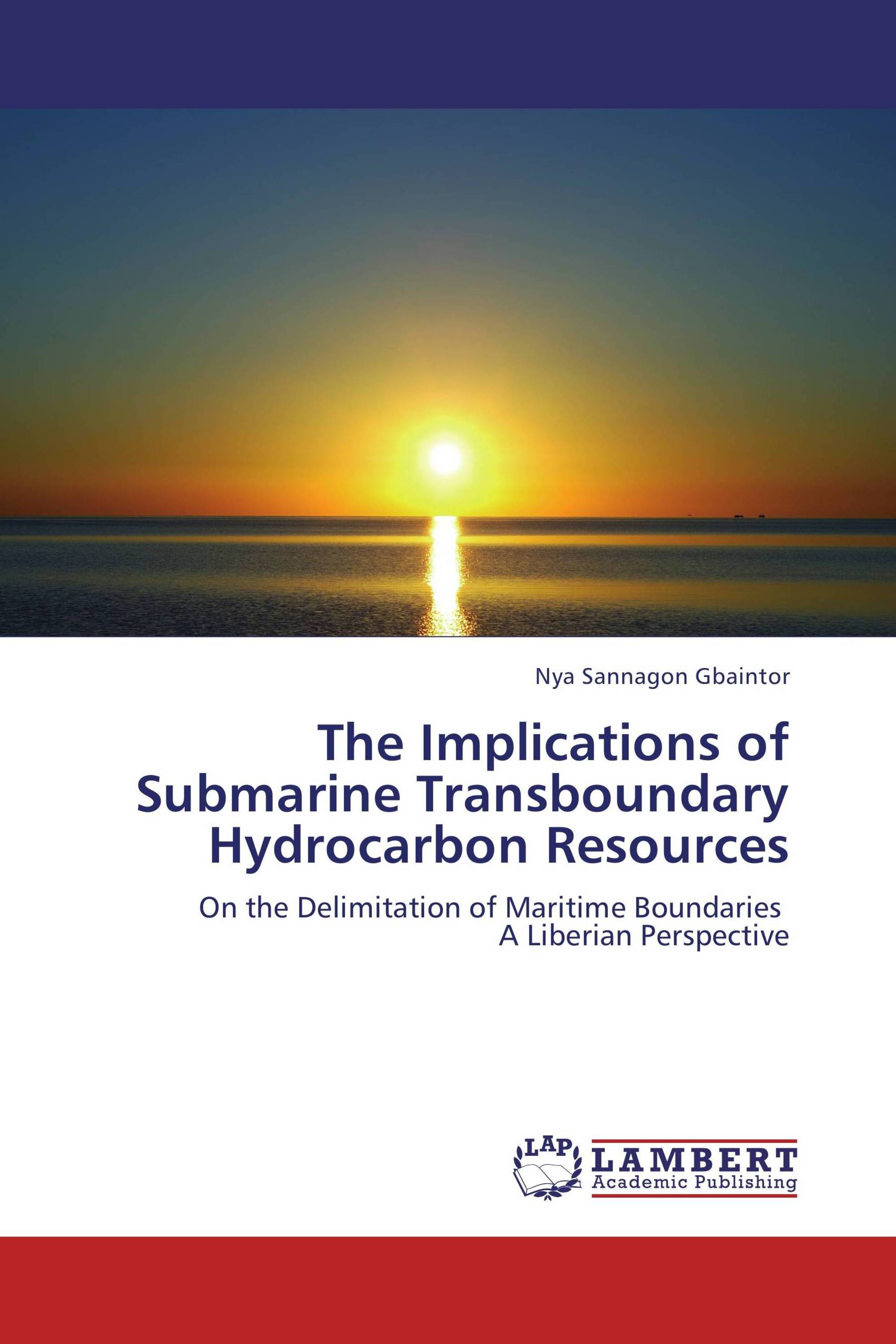 The Implications of Submarine Transboundary Hydrocarbon Resources