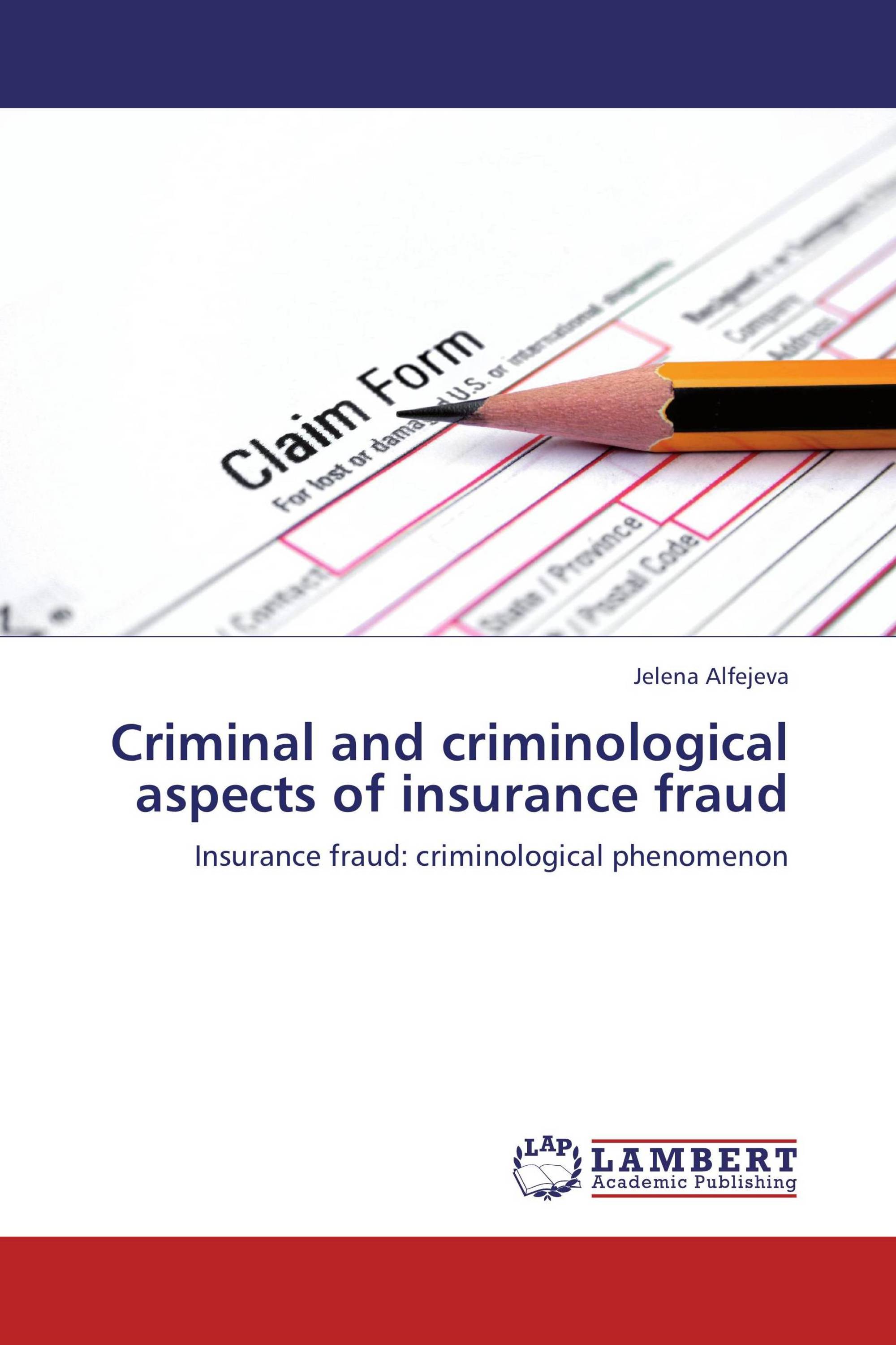 Criminal and criminological aspects of insurance fraud