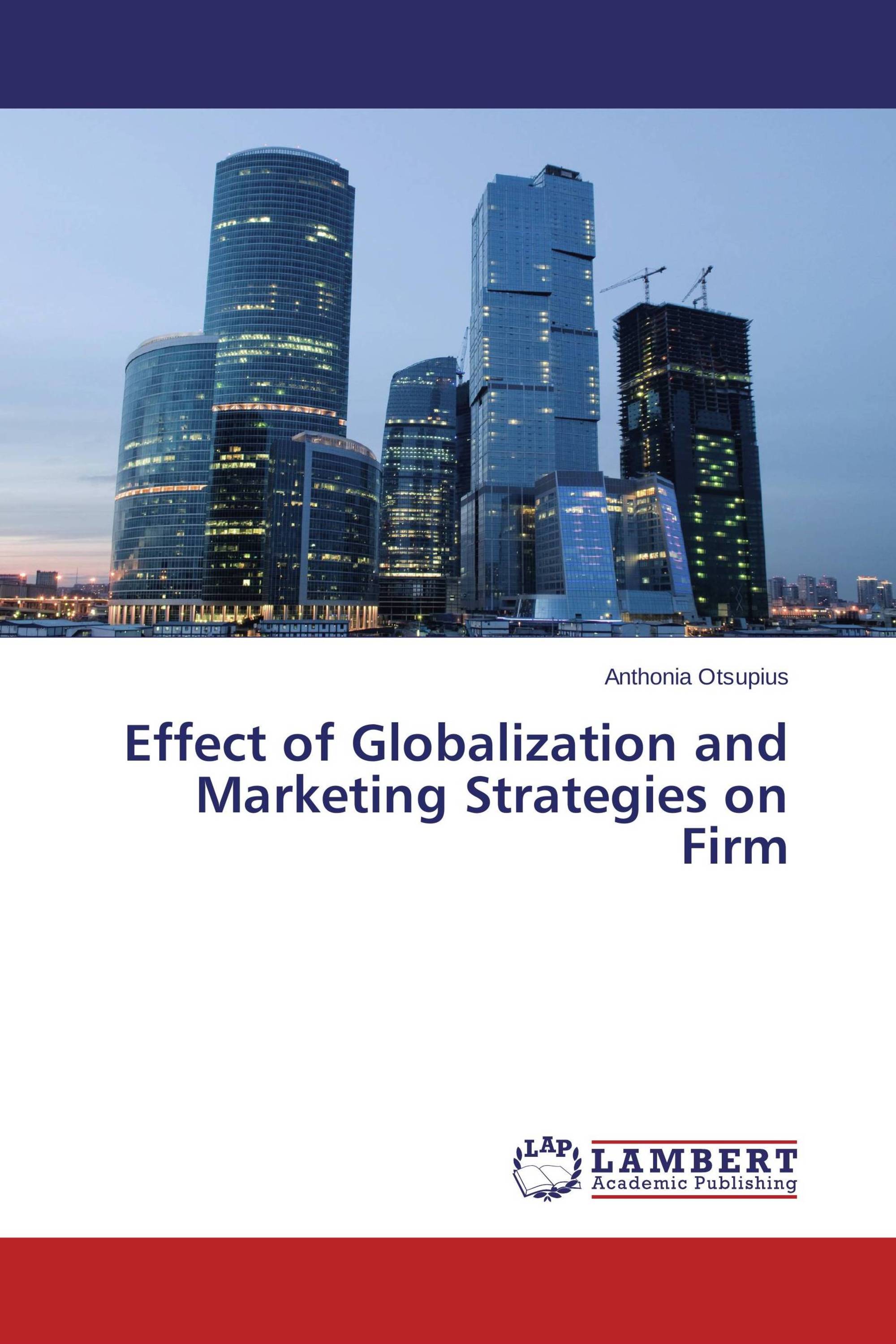 Effect of Globalization and Marketing Strategies on Firm