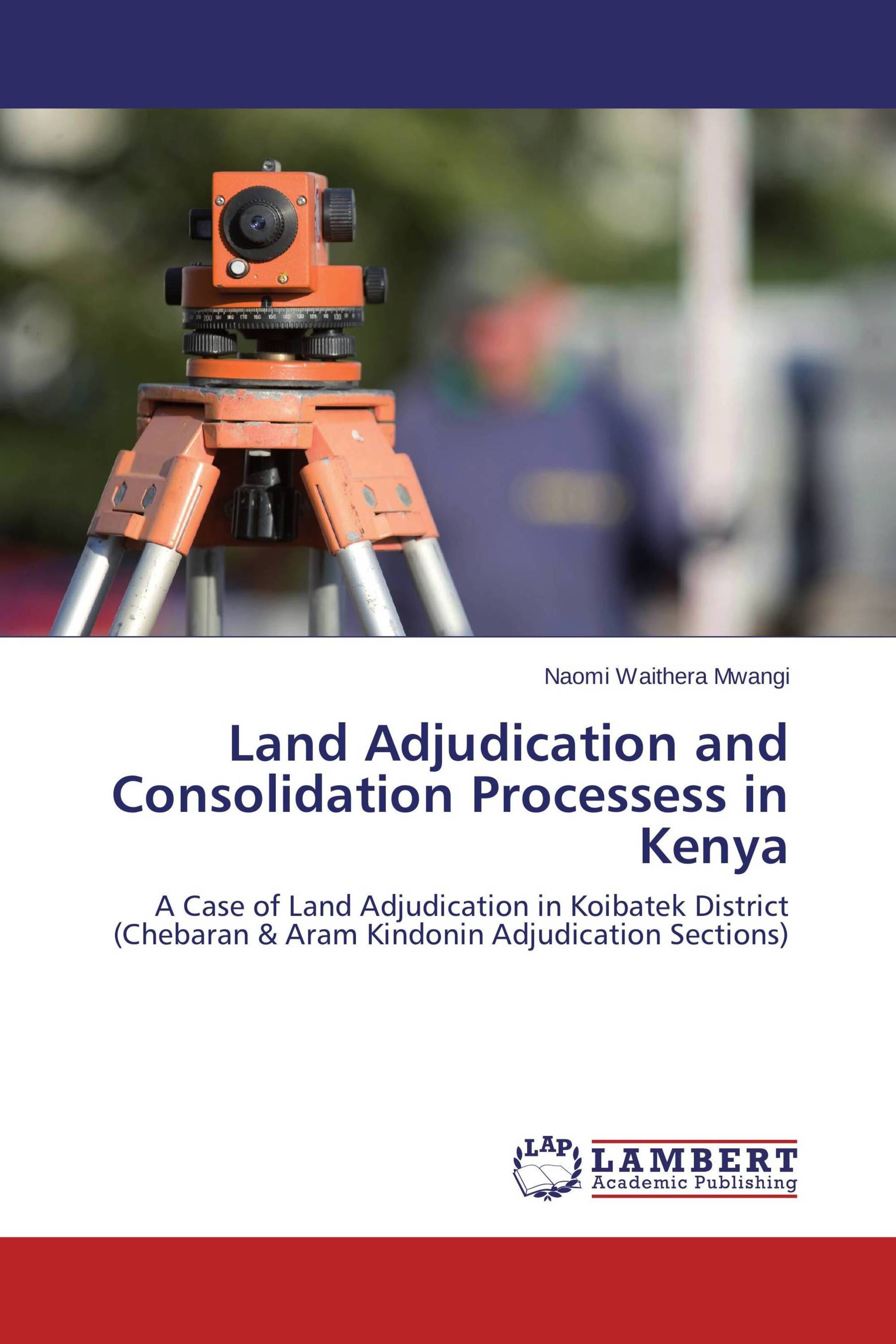 Land Adjudication and Consolidation Processess in Kenya