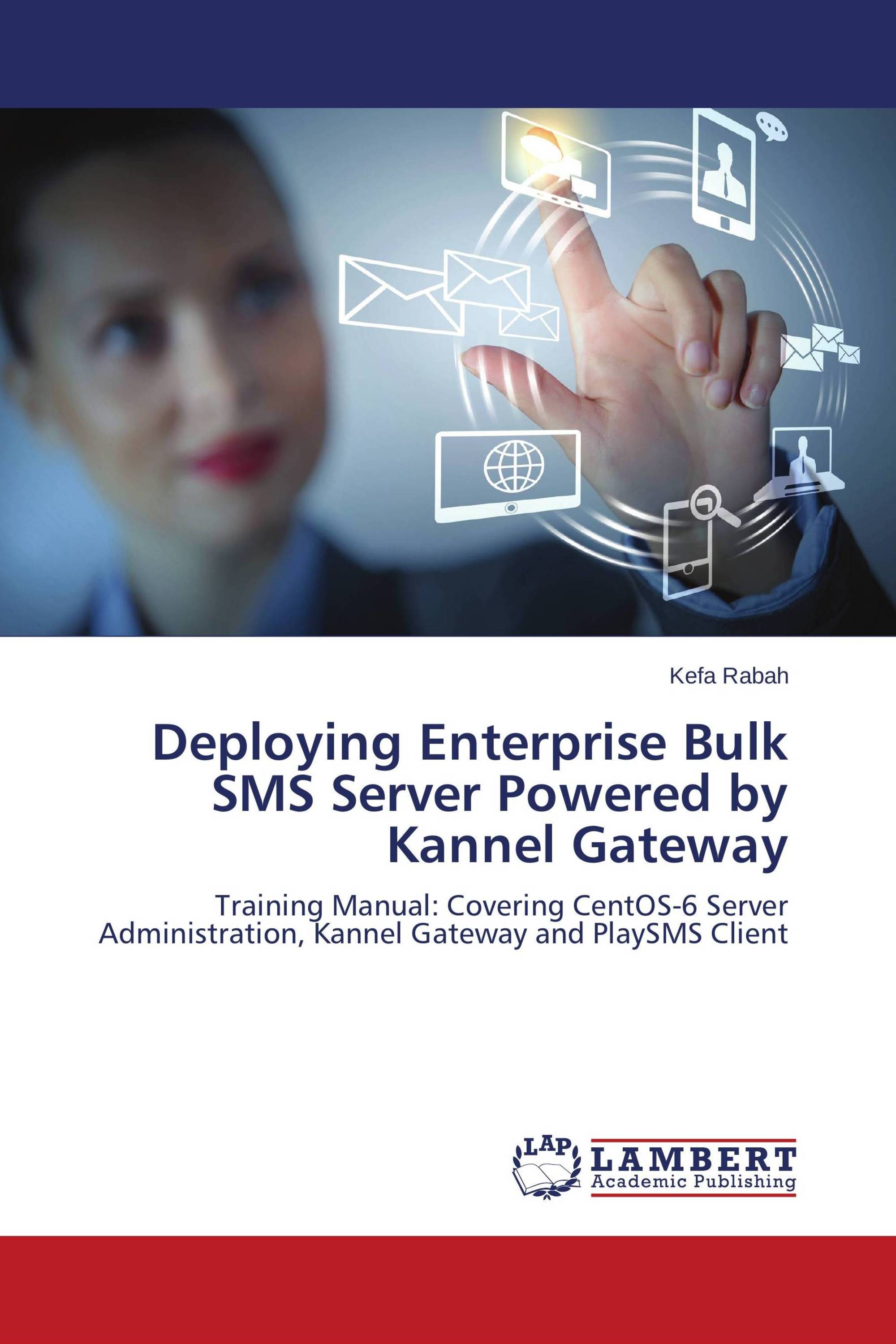 Deploying Enterprise Bulk SMS Server Powered By Kannel Gateway 978 3