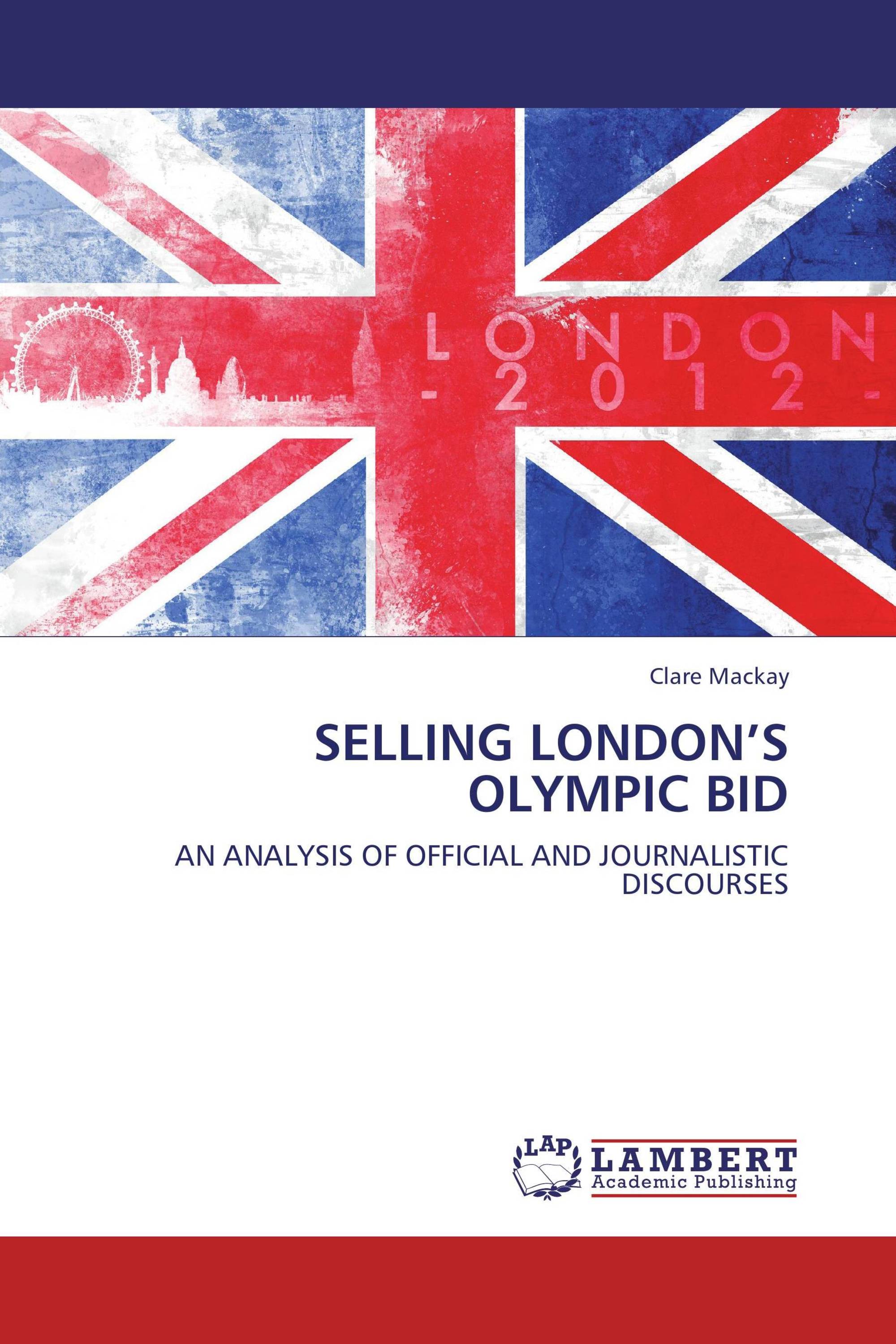 SELLING LONDON’S OLYMPIC BID
