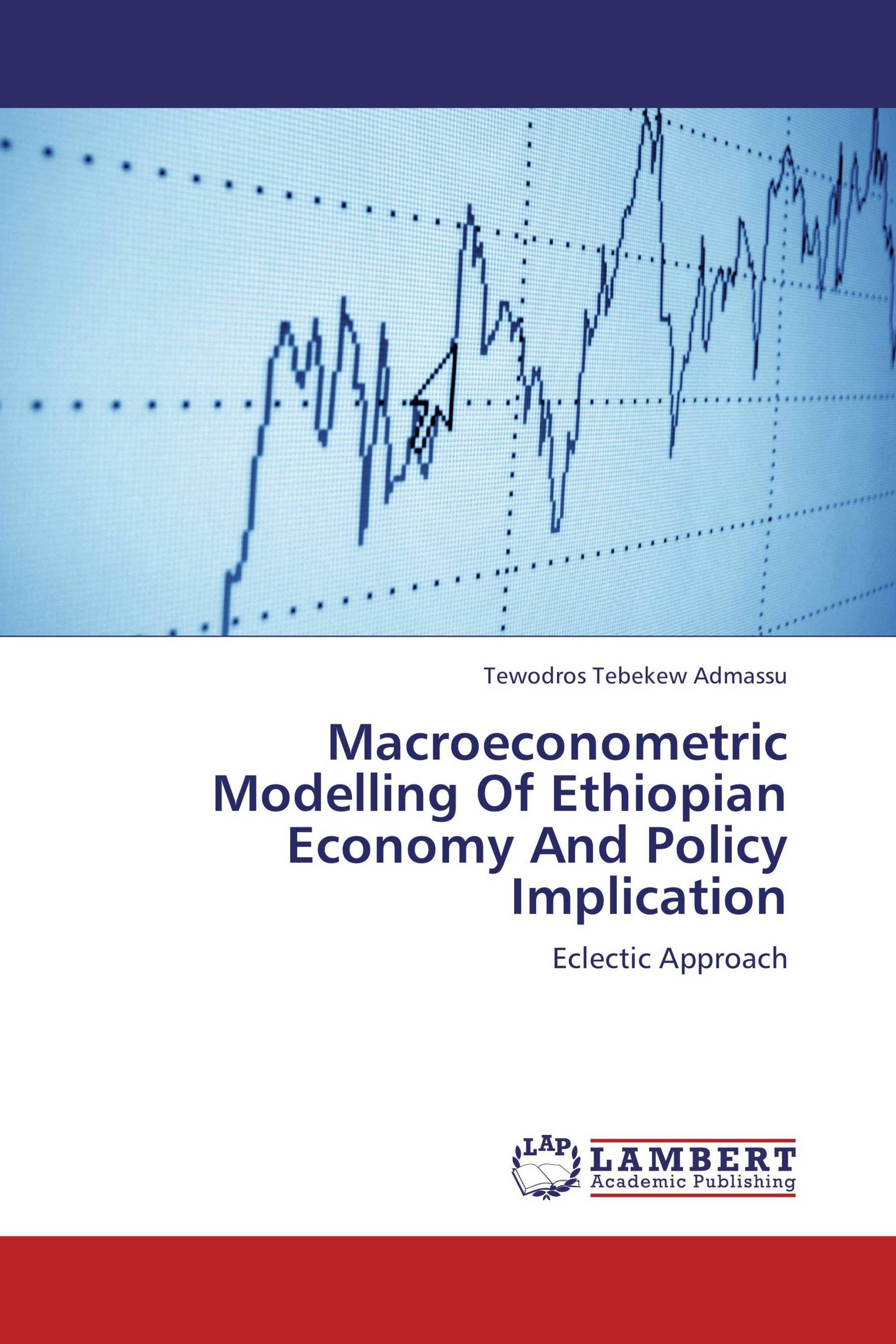 Macroeconometric Modelling Of Ethiopian Economy And Policy Implication