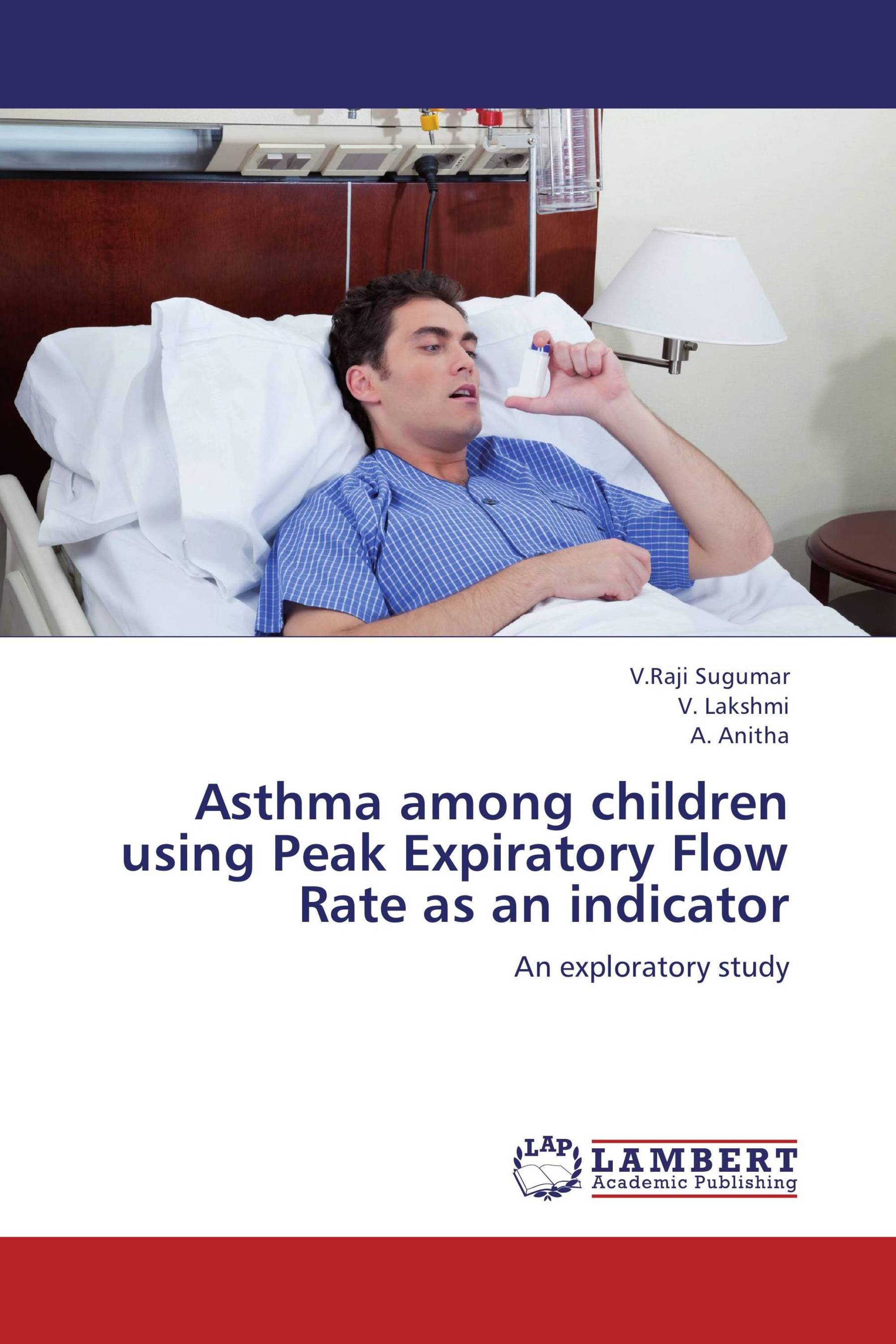 Asthma among children using Peak Expiratory Flow Rate as an indicator / 9783659315411