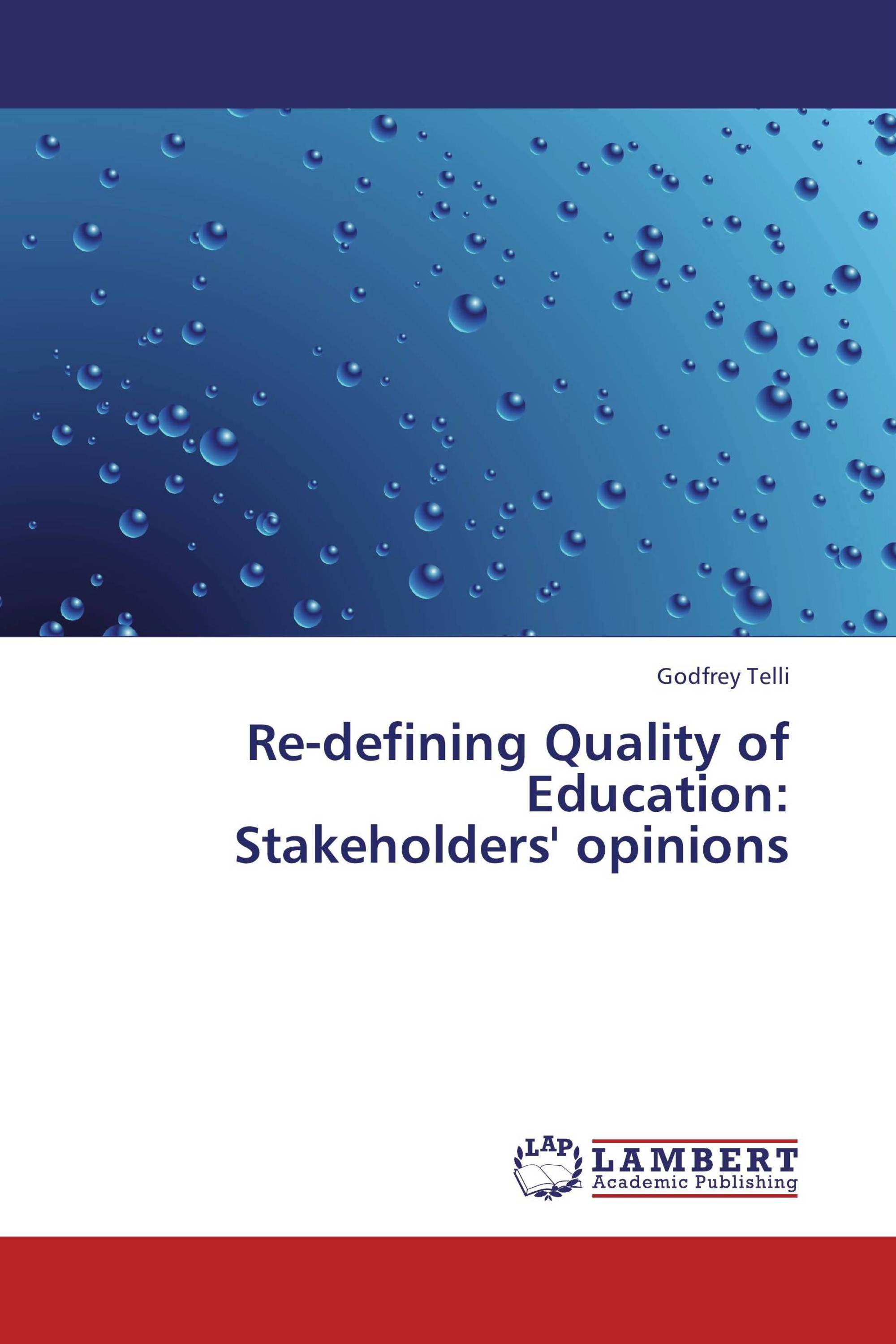 Re-defining Quality of Education:  Stakeholders' opinions