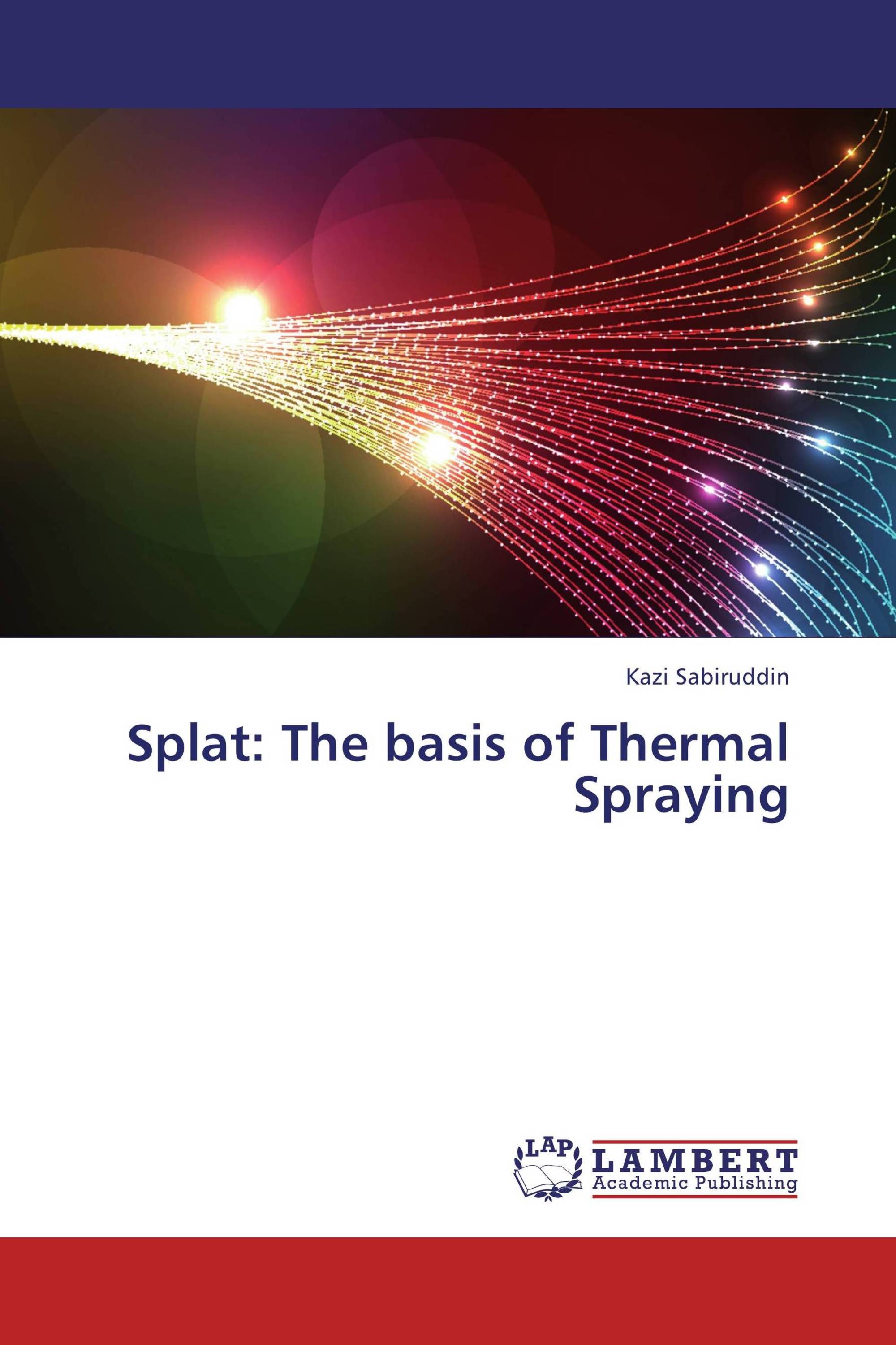 Splat: The basis of Thermal Spraying