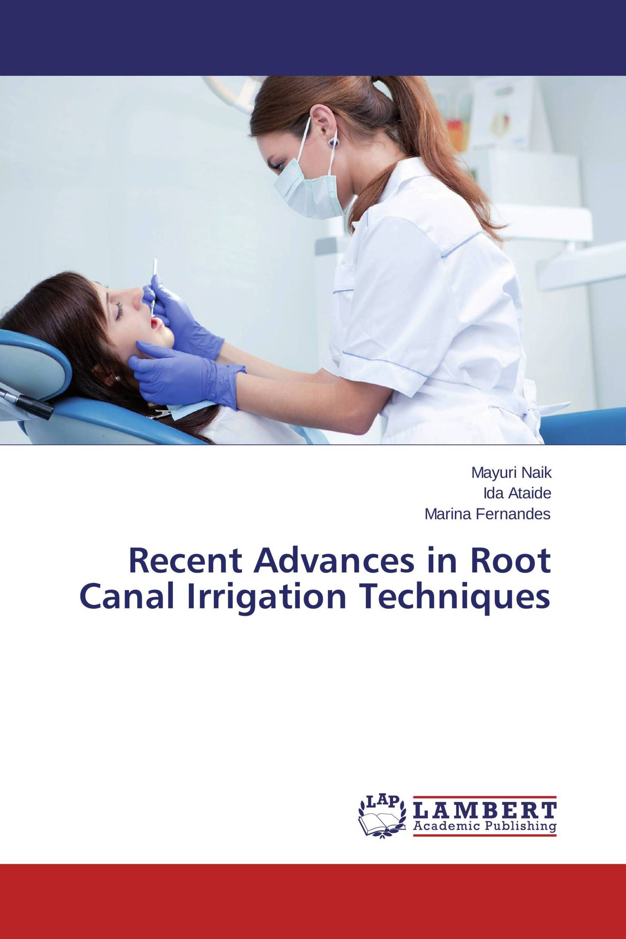 Recent Advances in Root Canal Irrigation Techniques / 9783659316937 / 9783659316937 / 3659316938