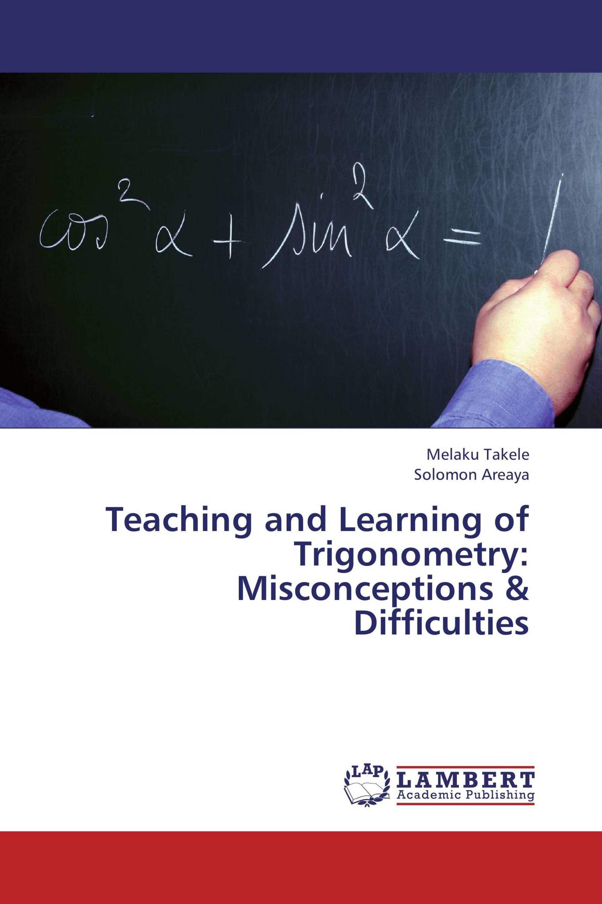 Teaching and Learning of Trigonometry: Misconceptions & Difficulties