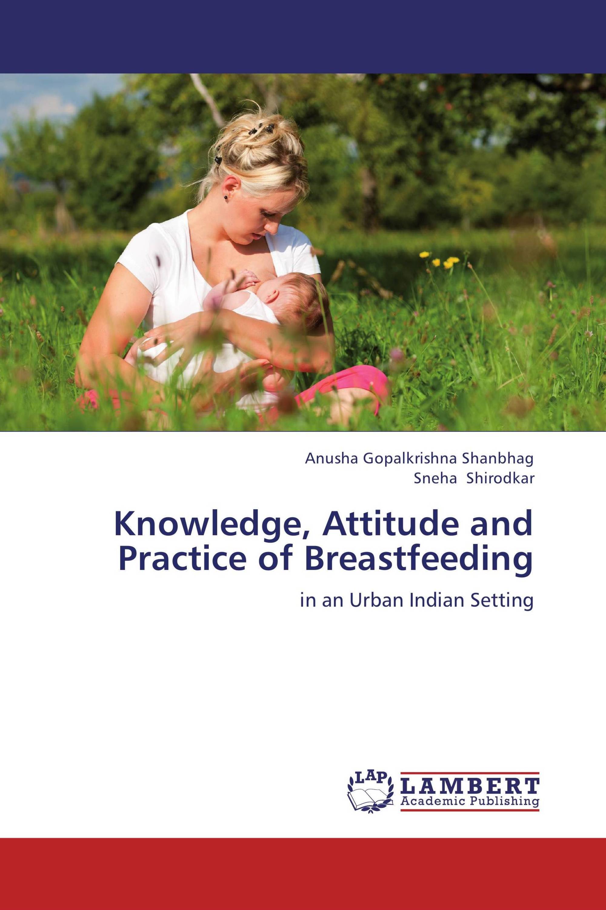 Knowledge, Attitude and Practice of Breastfeeding