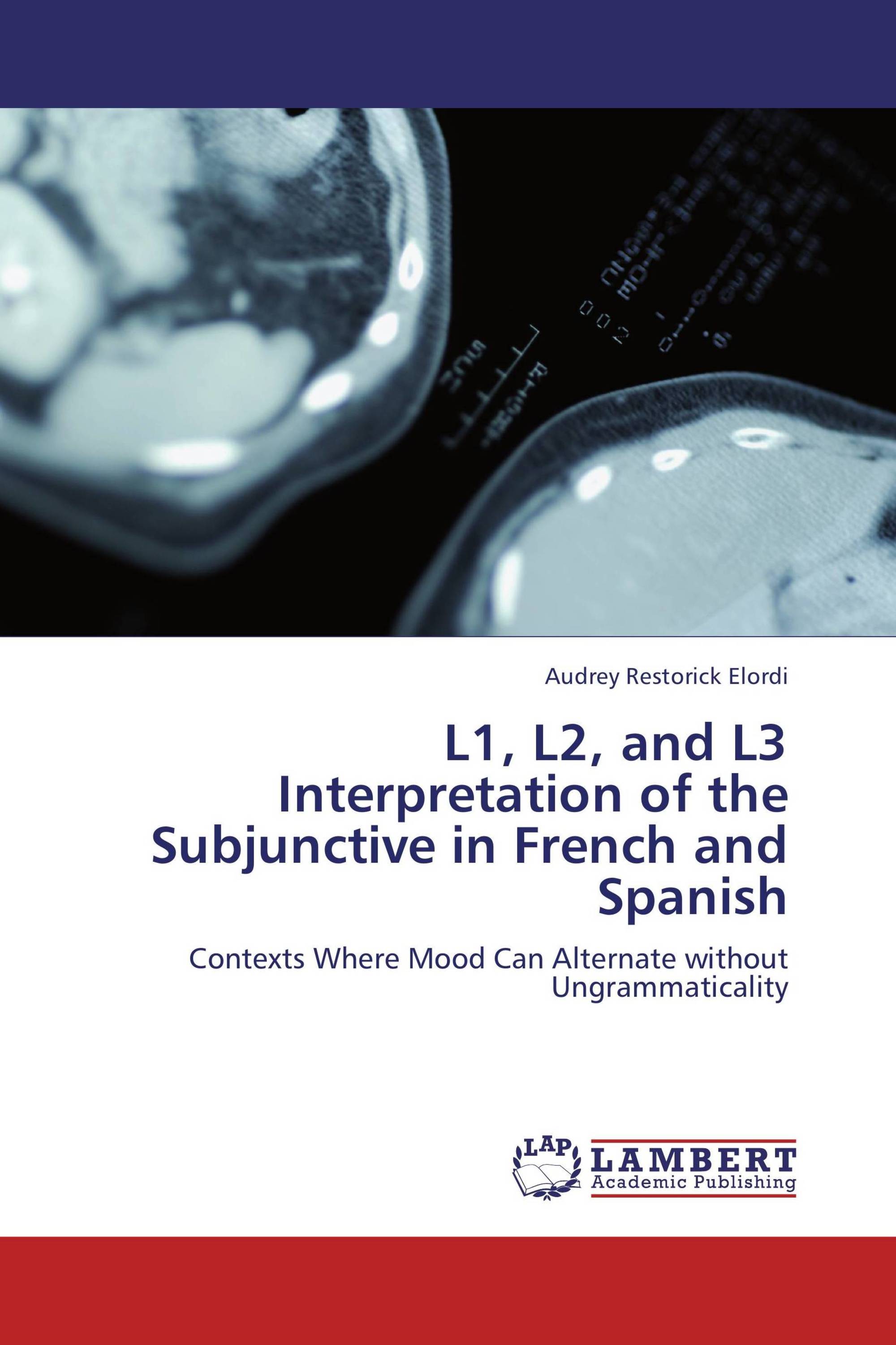 L1, L2, and L3 Interpretation of the Subjunctive in French and Spanish