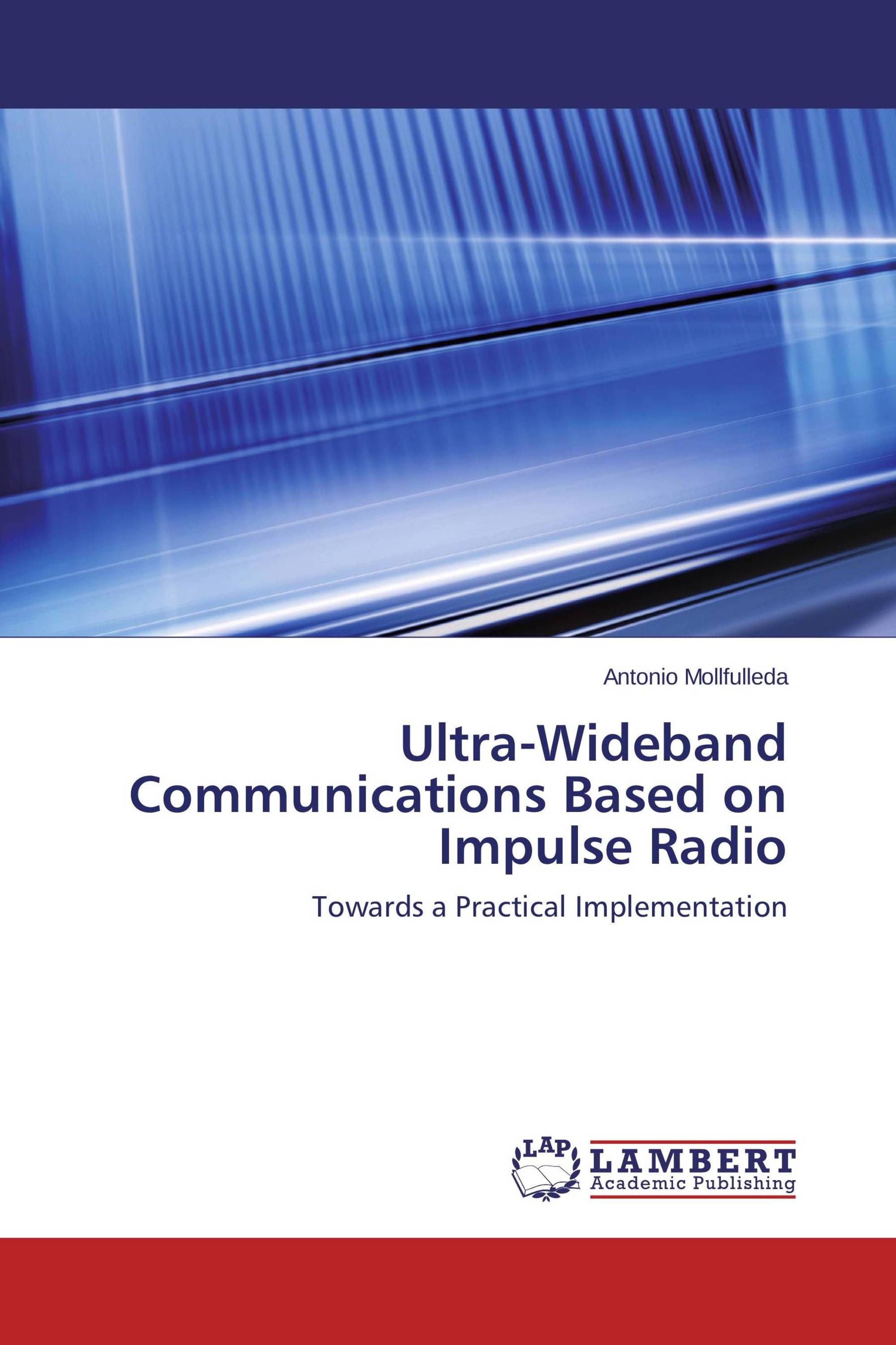 Ultra-Wideband Communications Based on Impulse Radio / 978-3-659-32548-9 /  9783659325489 / 3659325481