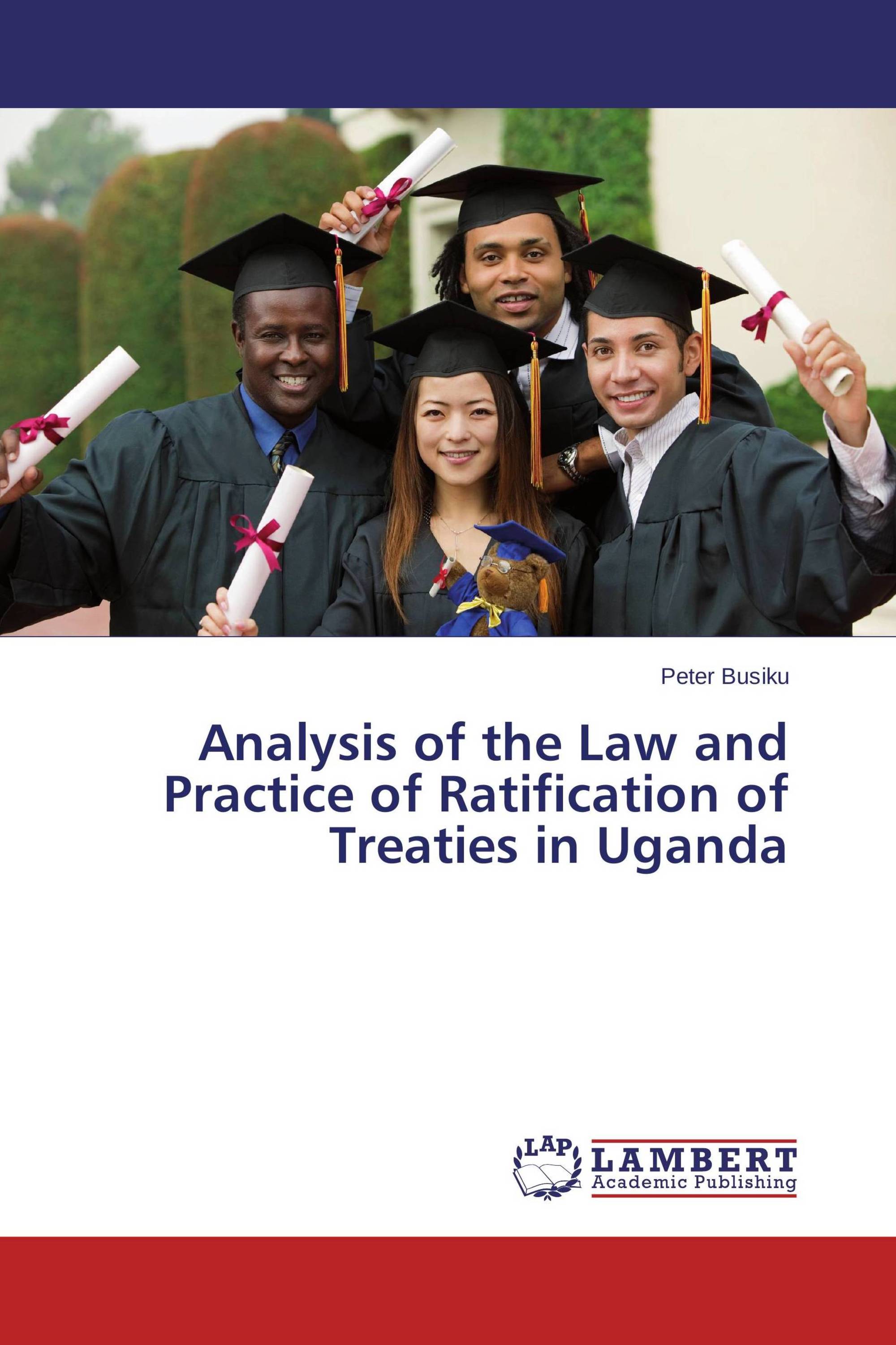 Analysis of the Law and Practice of Ratification of Treaties in Uganda