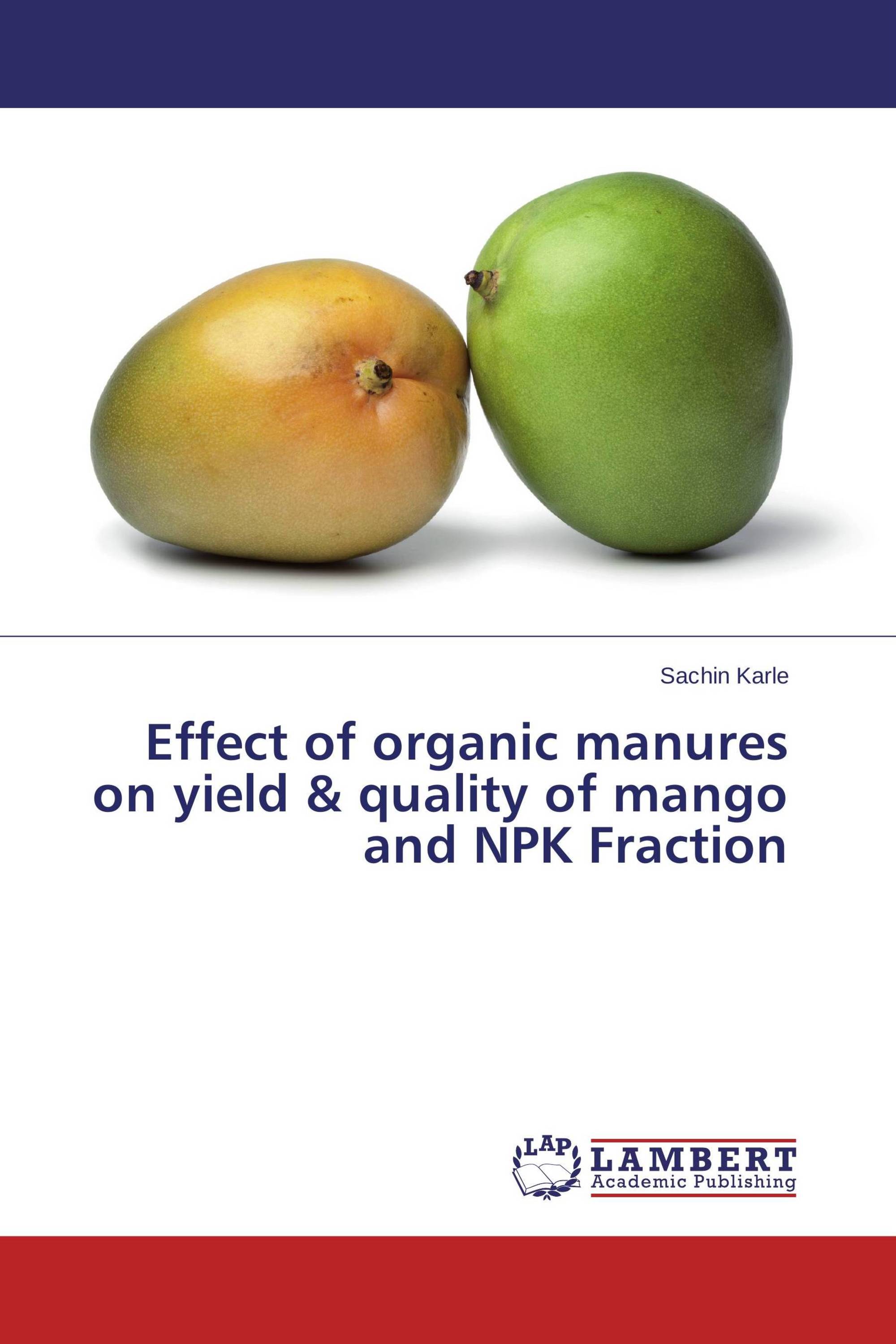 Effect of organic manures on yield & quality of mango and NPK Fraction