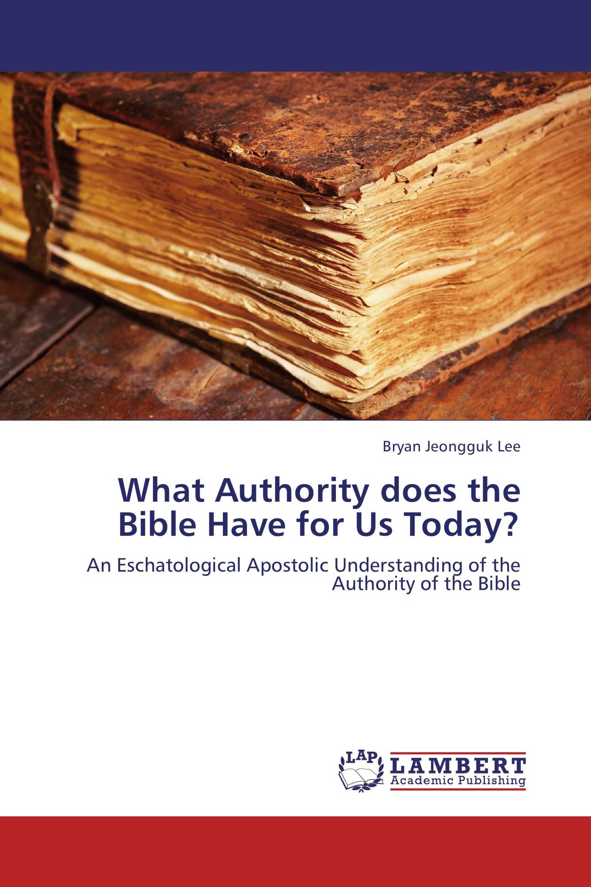 What Authority does the Bible Have for Us Today? / 9783659334658